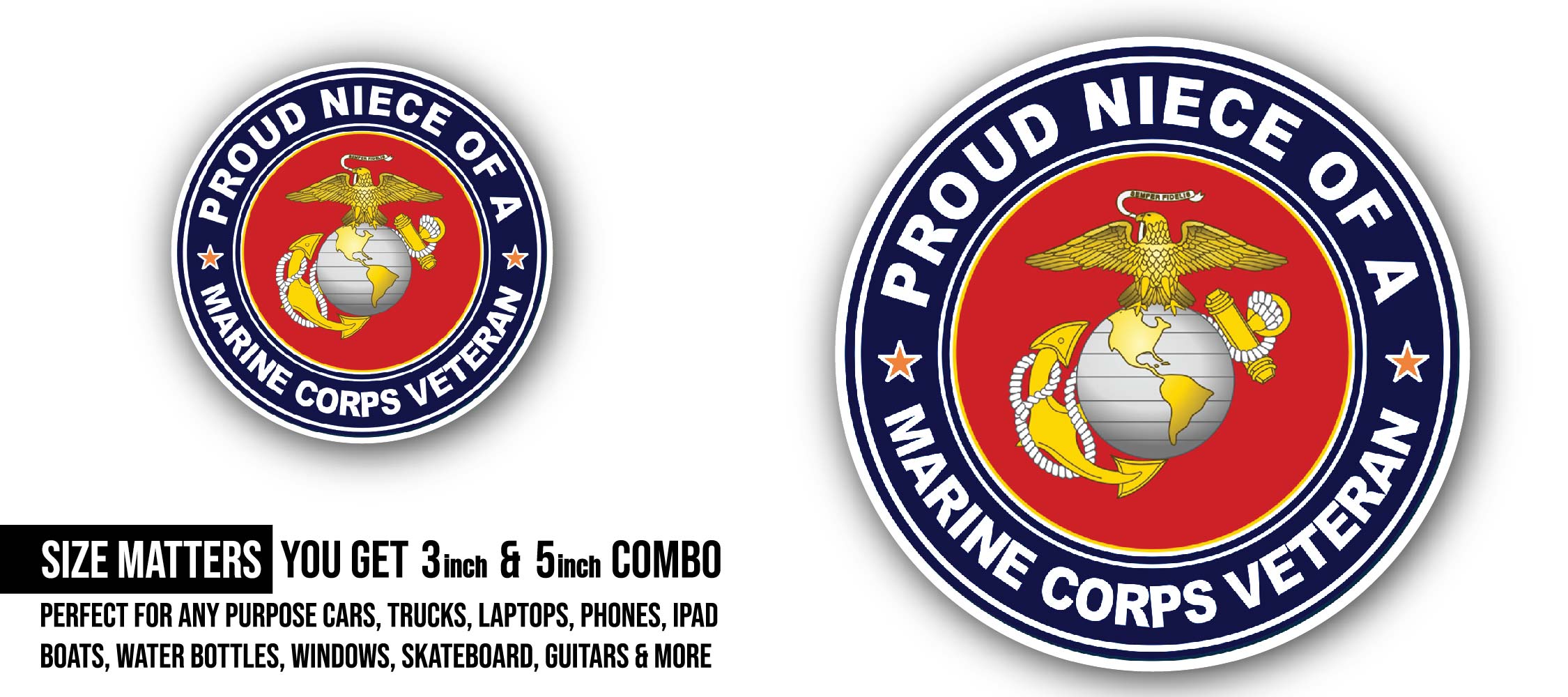 U.S. Marine Corps Veteran Proud Niece Sticker, Waterproof Vinyl Decal Sticker Indoor Or Outdoor 2 (Pieces) 3" and 5"