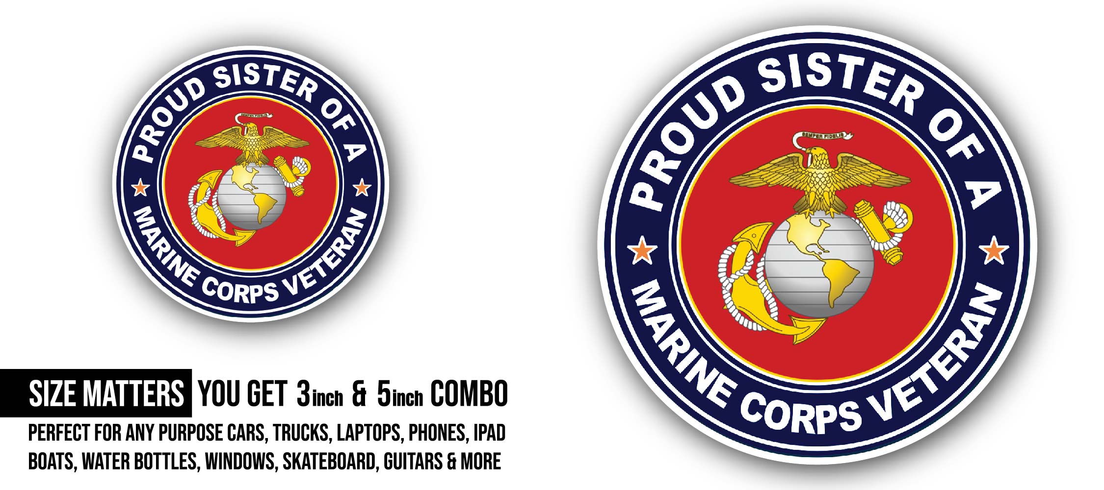 U.S. Marine Corps Veteran Proud Sister Sticker, Waterproof Vinyl Decal Sticker Indoor Or Outdoor 2 (Pieces) 3" and 5"
