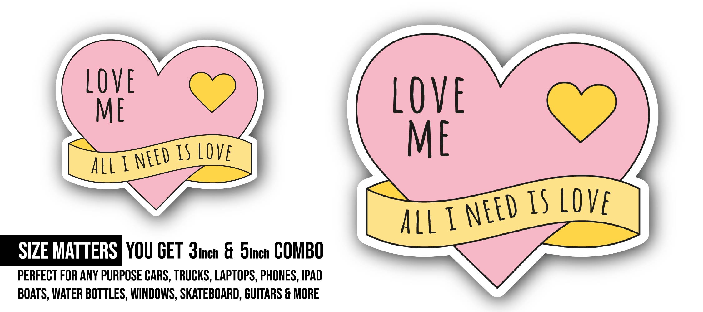 Love Me Sticker, Waterproof Vinyl Decal Sticker Indoor Or Outdoor 2 (Pieces) 3" and 5"