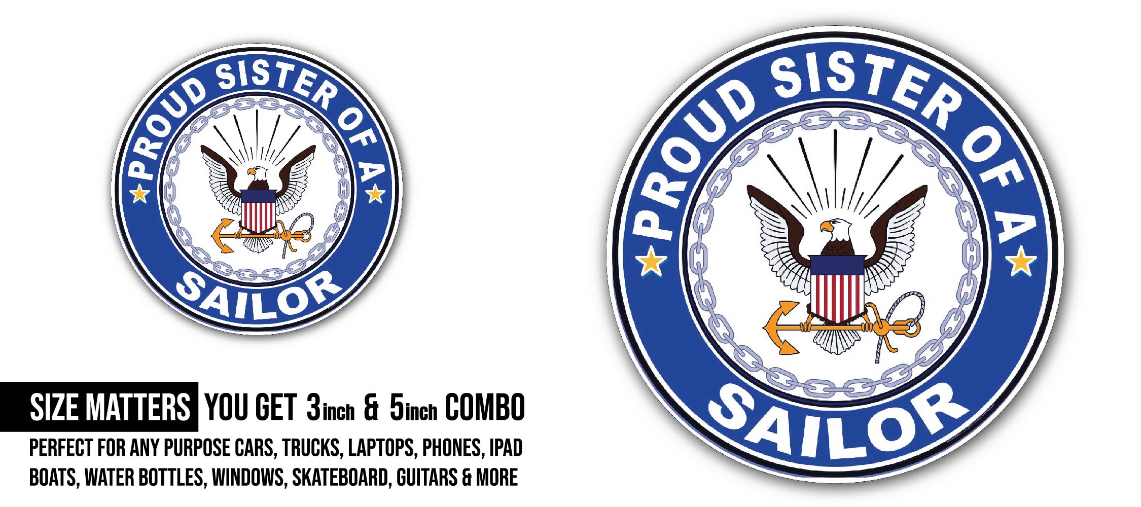 Proud  Sister of a Sailor U.S. Navy Sticker, Waterproof Vinyl Decal Sticker Indoor Or Outdoor 2 (Pieces) 3" and 5"