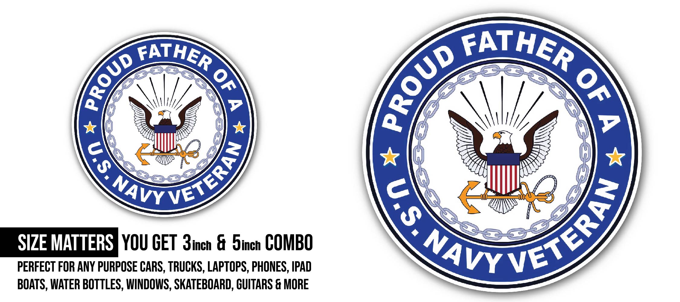 U.S. Navy Veteran Proud Father Sticker, Waterproof Vinyl Decal Sticker Indoor Or Outdoor 2 (Pieces) 3" and 5"