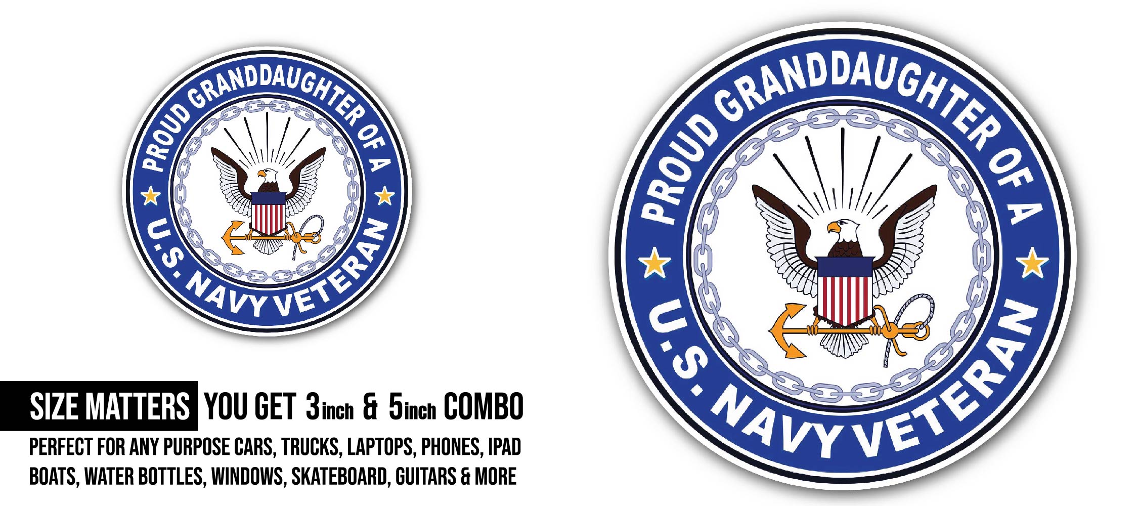 U.S. Navy Veteran Proud Granddaughter Sticker, Waterproof Vinyl Decal Sticker Indoor Or Outdoor 2 (Pieces) 3" and 5"
