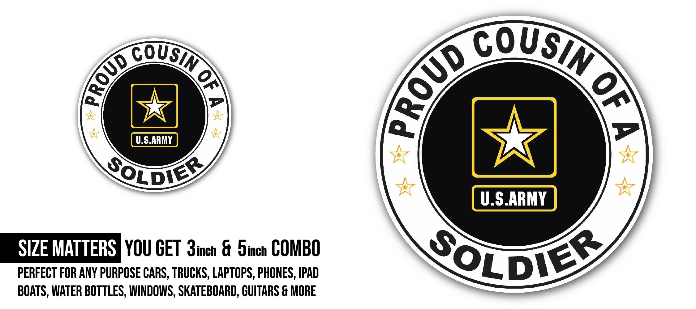 Proud Cousin of a Soldier U.S. Army Sticker, Waterproof Vinyl Decal Sticker Indoor Or Outdoor 2 (Pieces) 3" and 5"