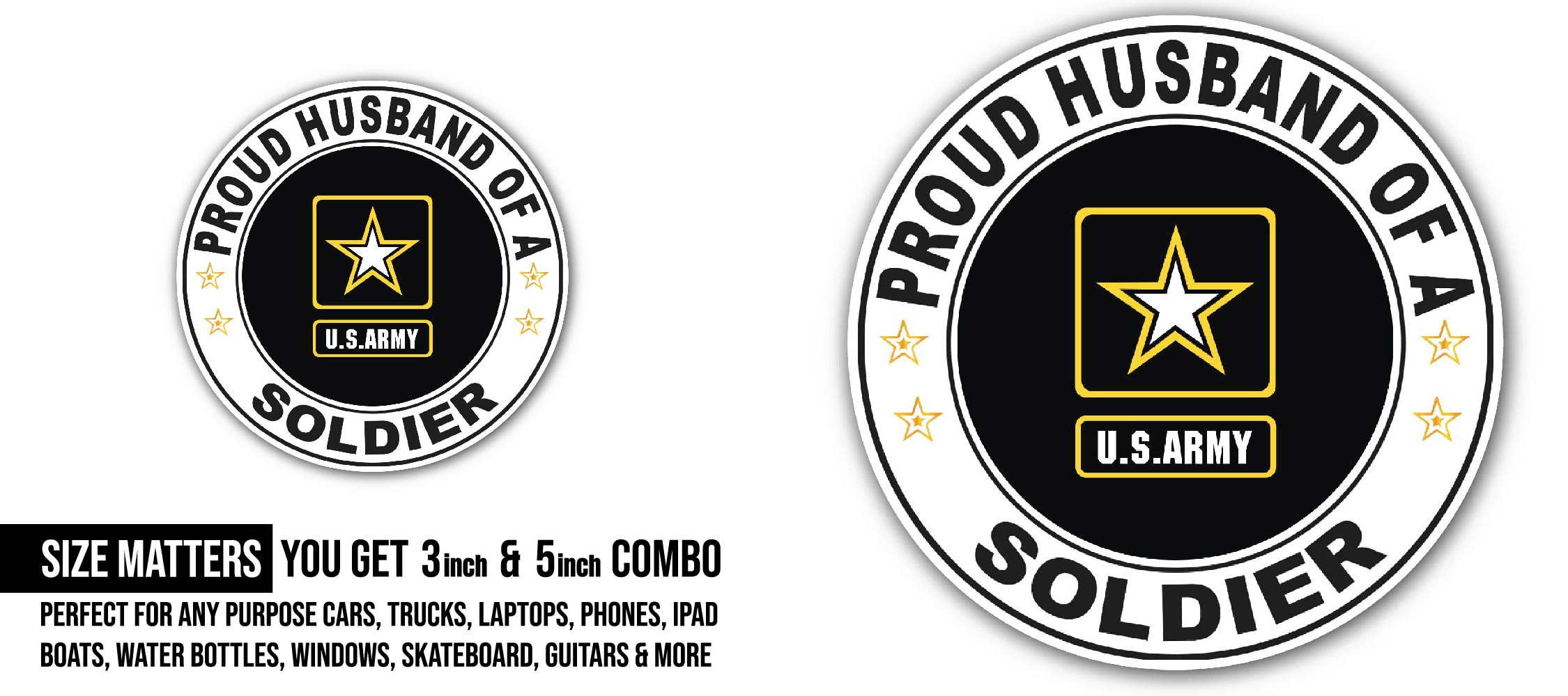 Proud Husband of a Soldier U.S. Army Sticker, Waterproof Vinyl Decal Sticker Indoor Or Outdoor 2 (Pieces) 3" and 5"