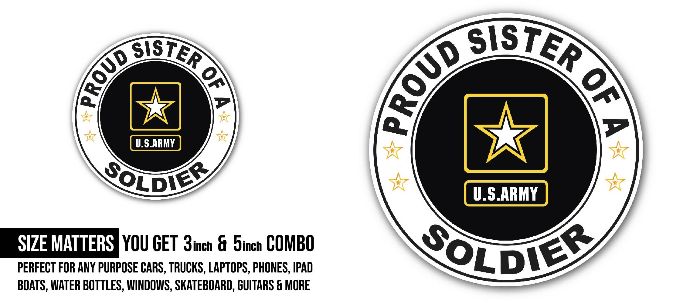 Proud Sister of a Soldier U.S. Army Sticker, Waterproof Vinyl Decal Sticker Indoor Or Outdoor 2 (Pieces) 3" and 5"