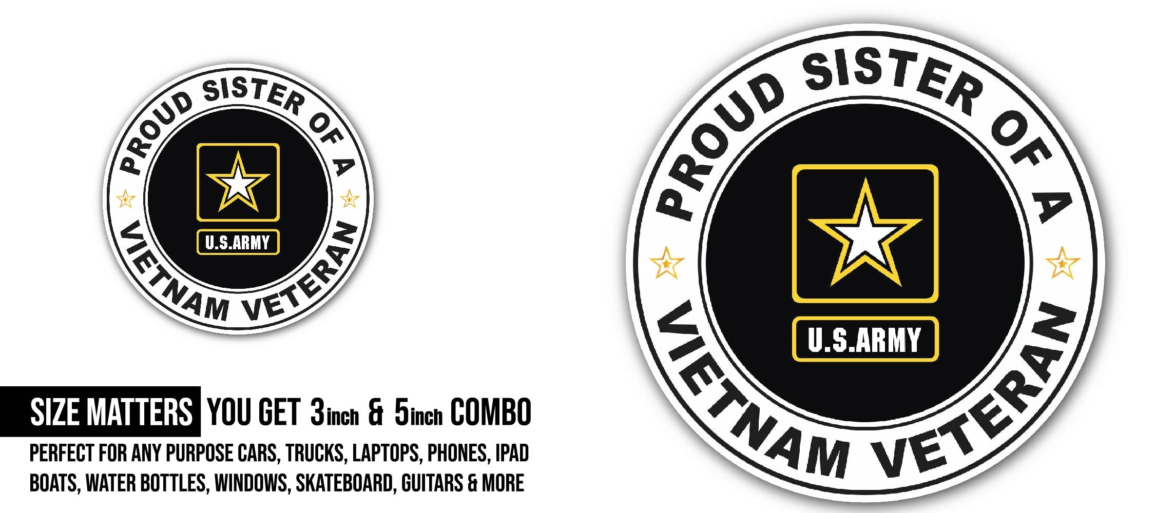 U.S. Army Proud Sister of a Vietnam Veteran Sticker, Waterproof Vinyl Decal Sticker Indoor Or Outdoor 2 (Pieces) 3" and 5"