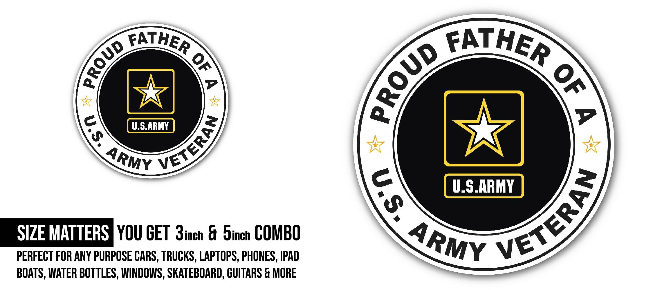 U.S. Army Veteran Proud Father Sticker, Waterproof Vinyl Decal Sticker Indoor Or Outdoor 2 (Pieces) 3" and 5"