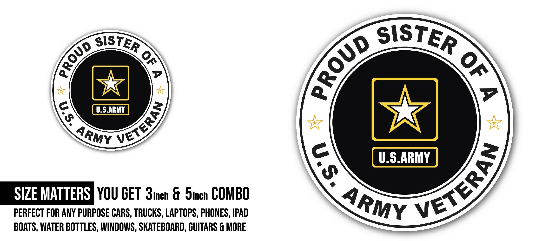 U.S. Army Veteran Proud Sister Sticker, Waterproof Vinyl Decal Sticker Indoor Or Outdoor 2 (Pieces) 3" and 5"