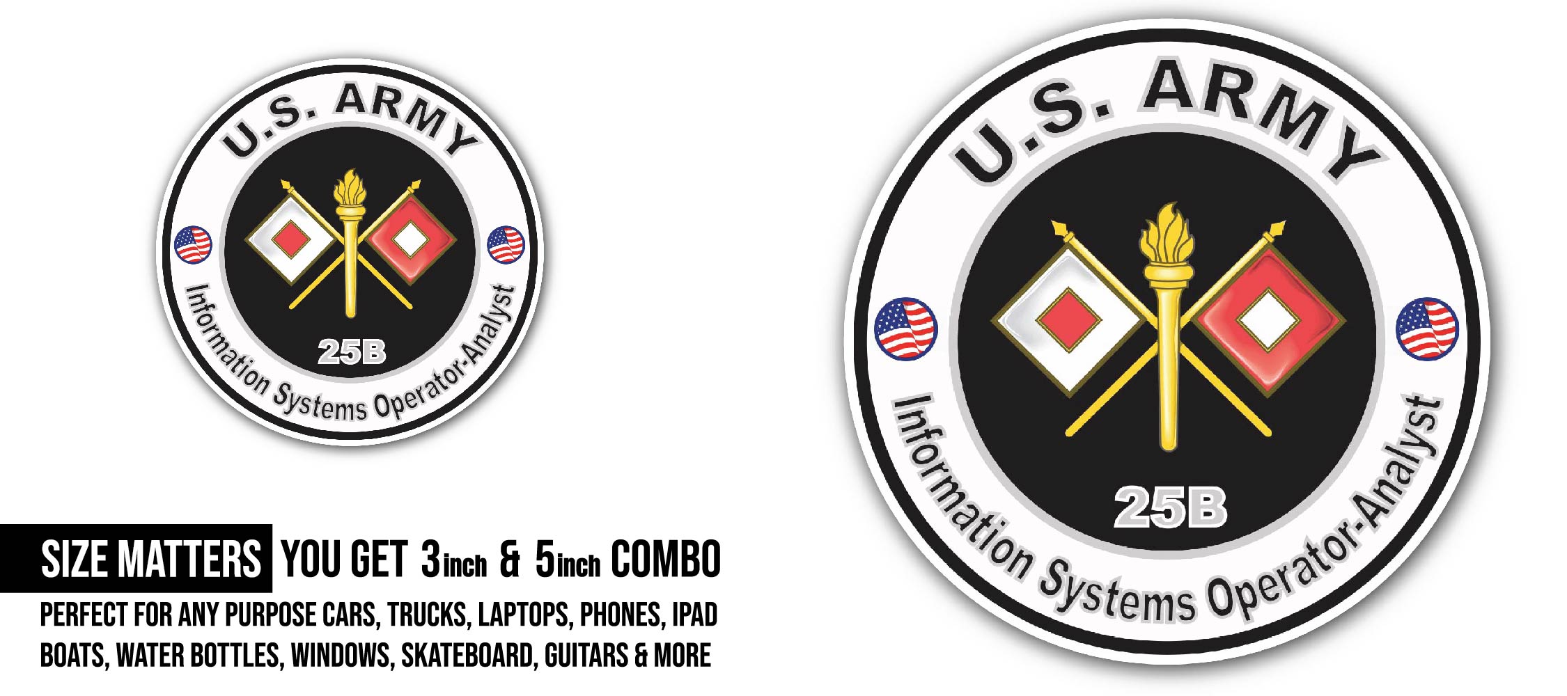 U.S. Army MOS 25B Information Systems Operator-Analyst Sticker, Waterproof Vinyl Decal Sticker Indoor Or Outdoor 2 (Pieces) 3" and 5"