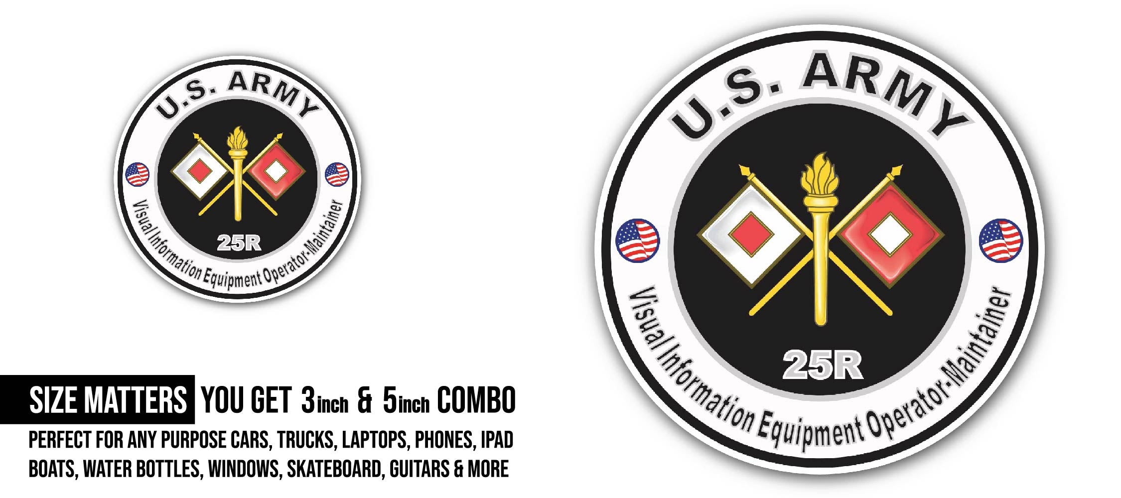 U.S. Army MOS 25R Visual Equipment Operator/Maintainer Sticker, Waterproof Vinyl Decal Sticker Indoor Or Outdoor 2 (Pieces) 3" and 5"