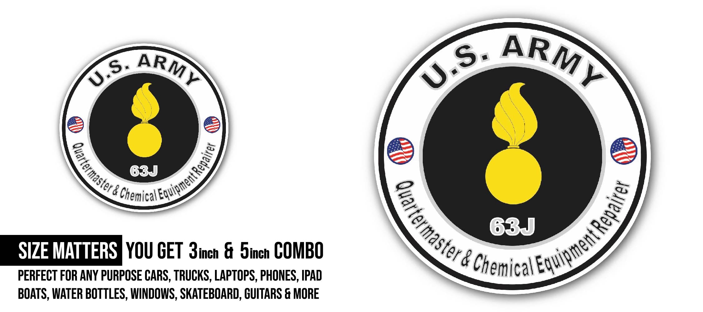 U.S. Army MOS 63J Quartermaster & Chemical Equipment Repairer Sticker, Waterproof Vinyl Decal Sticker Indoor Or Outdoor 2 (Pieces) 3" and 5"