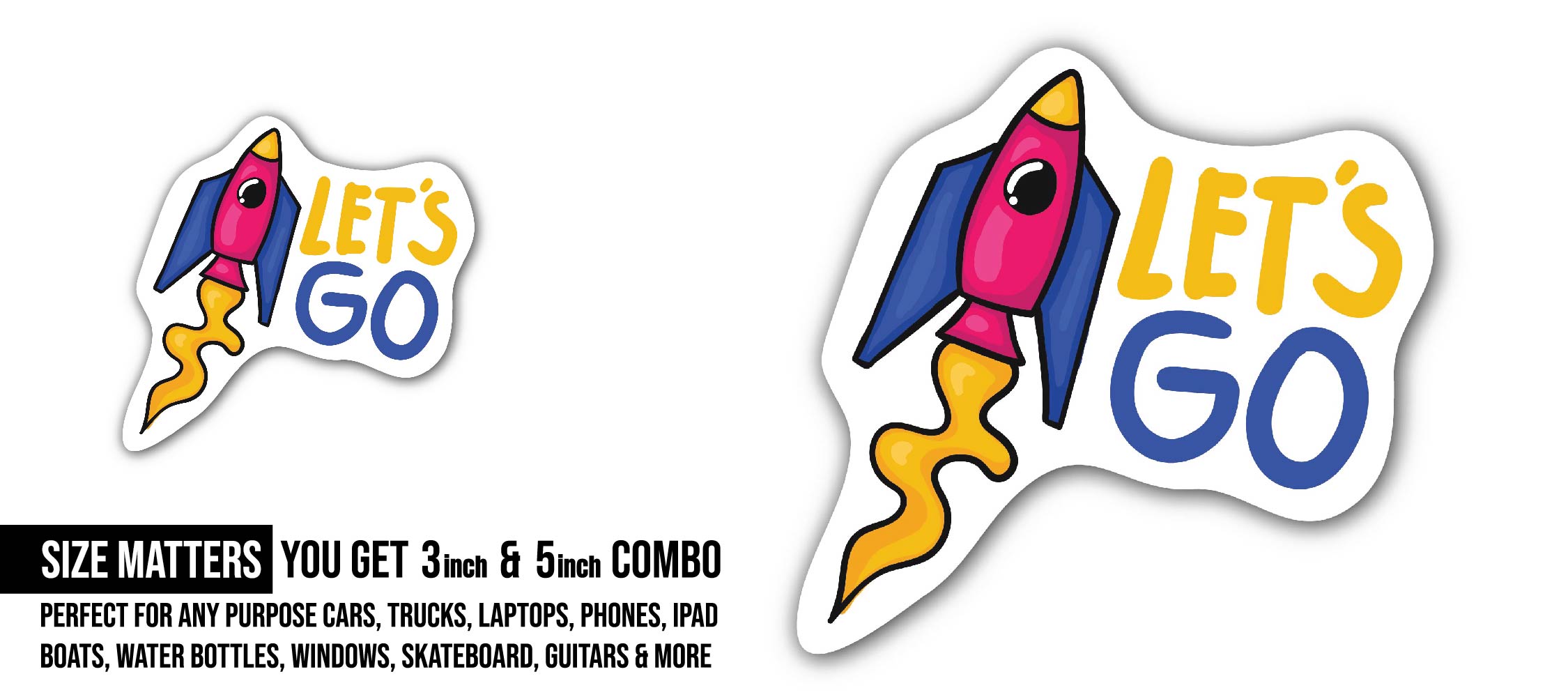 Rocket Lets go Sticker, Waterproof Vinyl Decal Sticker Indoor Or Outdoor 2 (Pieces) 3" and 5"
