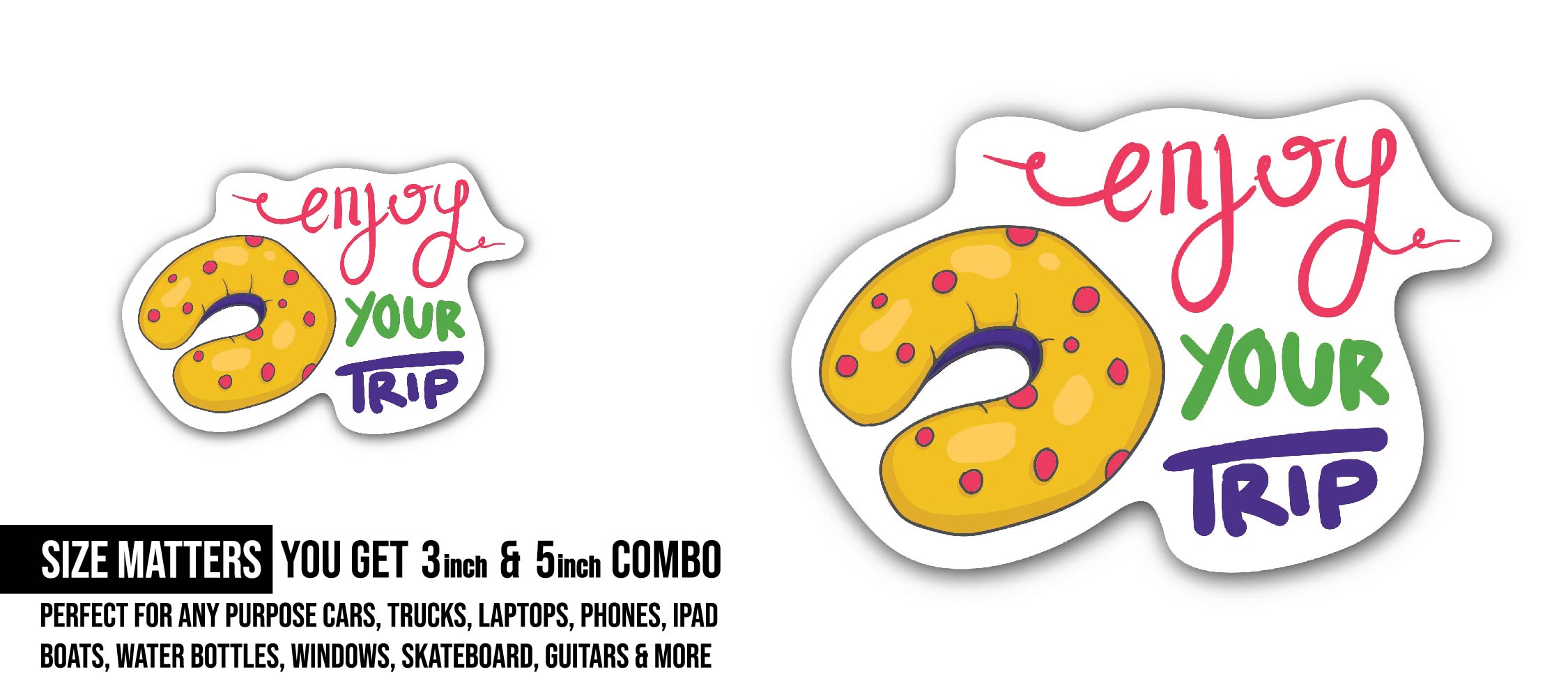 Enjoy Your Trip Text Sticker, Waterproof Vinyl Decal Sticker Indoor Or Outdoor 2 (Pieces) 3" and 5"