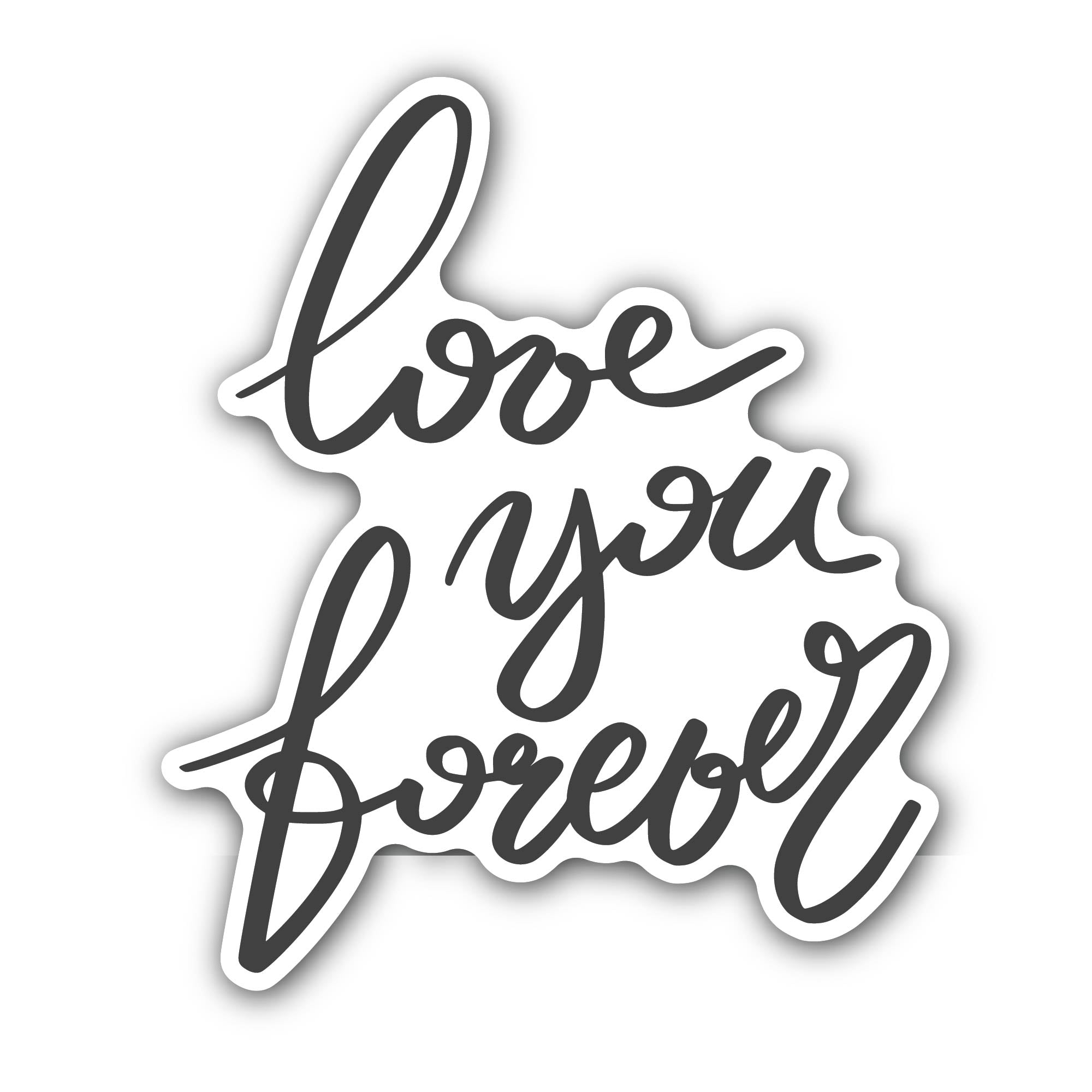 Love You Forever Sticker, Waterproof Vinyl Decal Sticker Indoor Or Outdoor 2 (Pieces) 3" and 5"