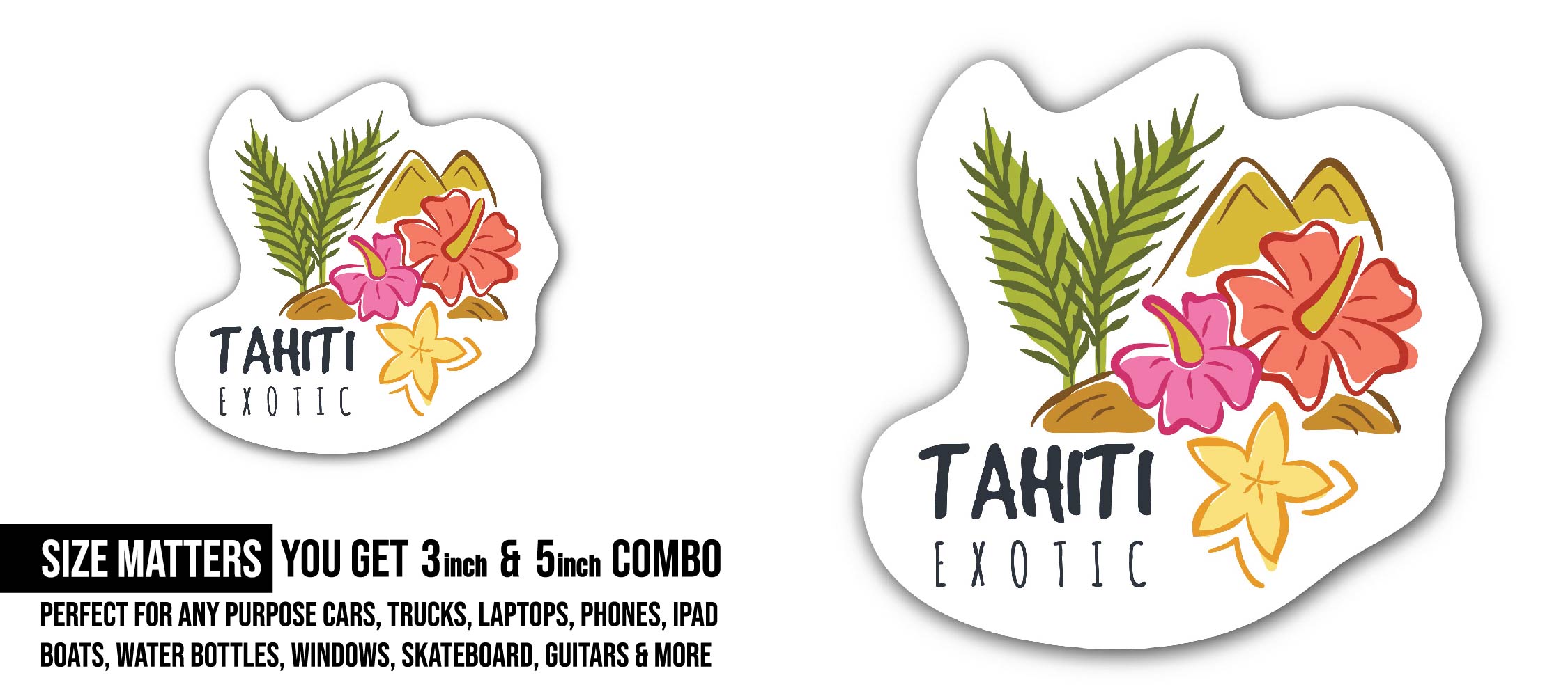 Tahiti Exotic Sticker, Waterproof Vinyl Decal Sticker Indoor Or Outdoor 2 (Pieces) 3" and 5"