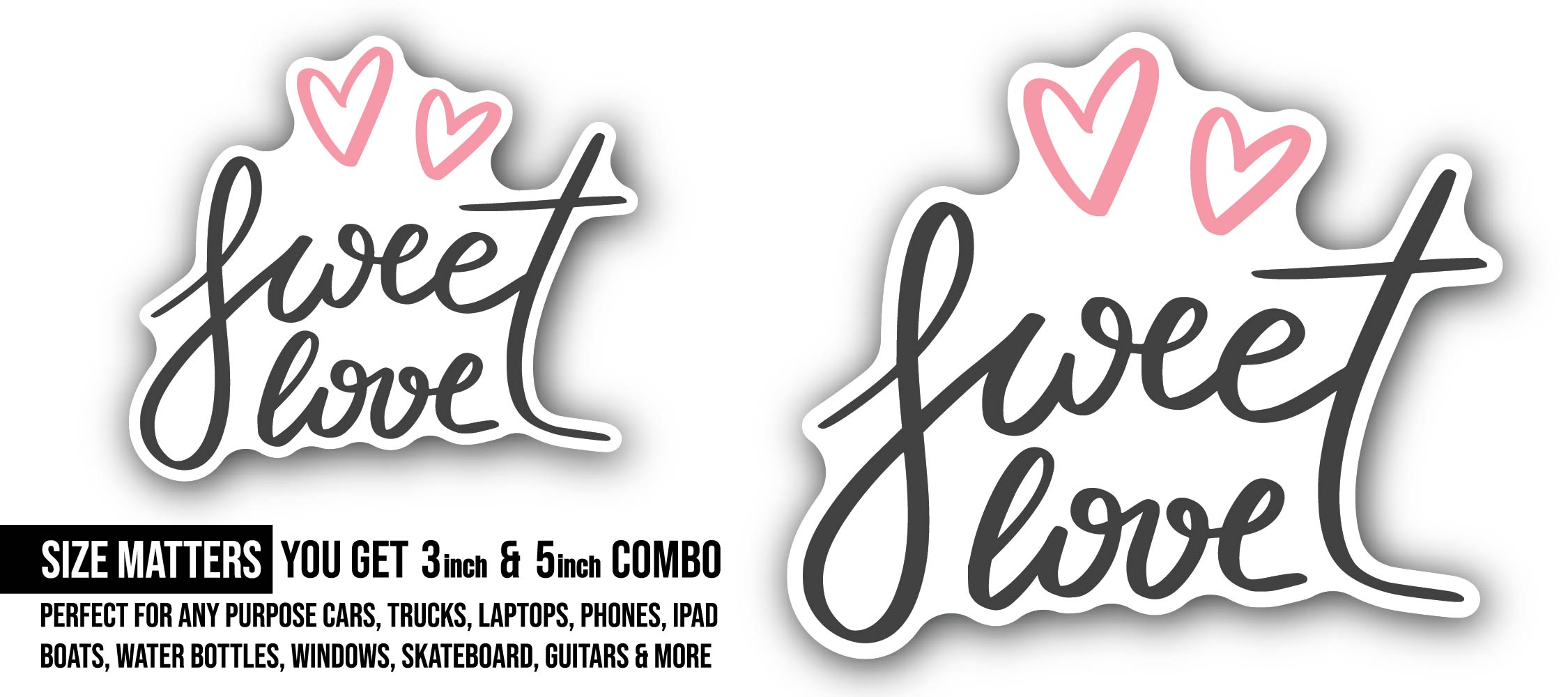 Sweet Love Sticker, Waterproof Vinyl Decal Sticker Indoor Or Outdoor 2 (Pieces) 3" and 5"