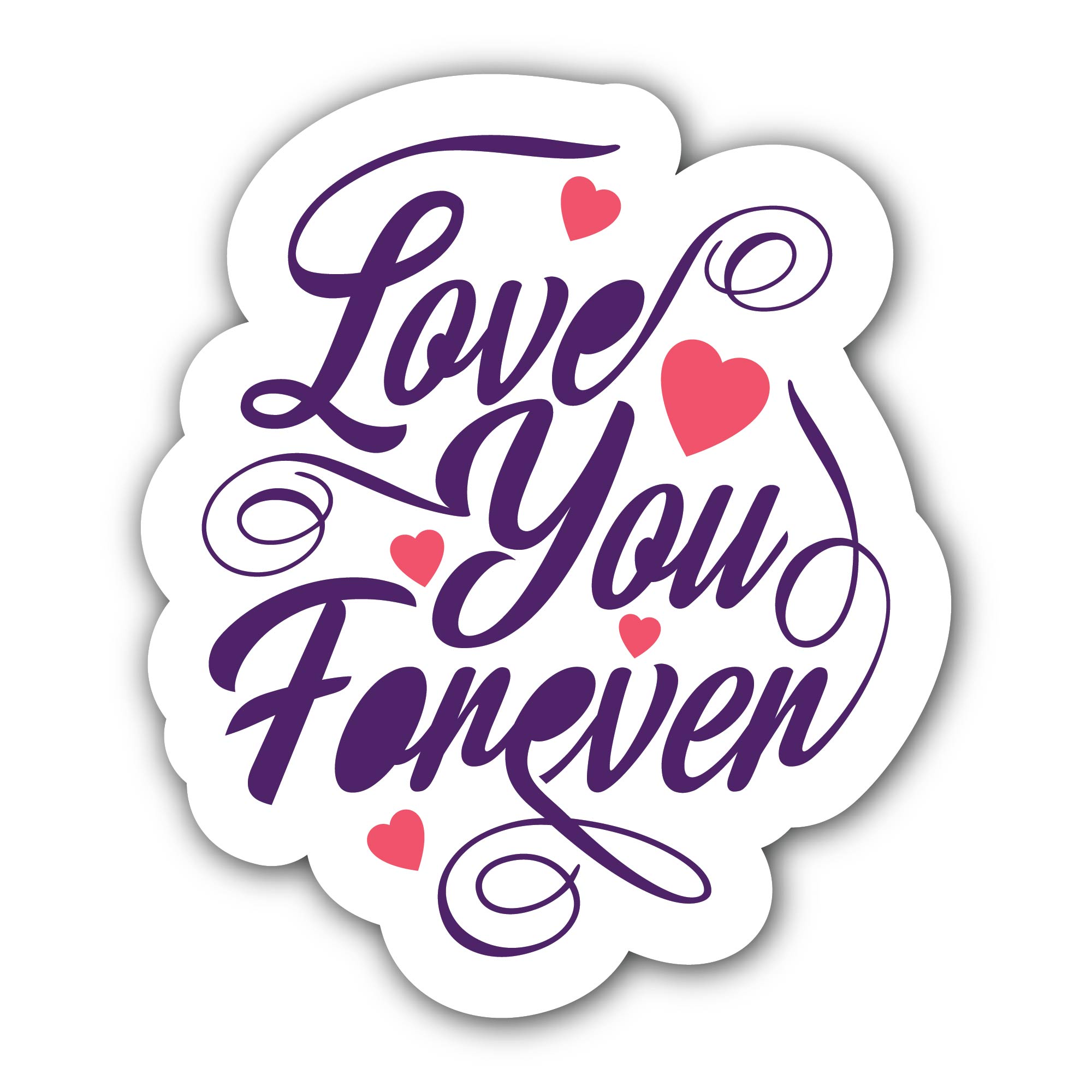 Love You Forever Sticker, Waterproof Vinyl Decal Sticker Indoor Or Outdoor 2 (Pieces) 3" and 5"
