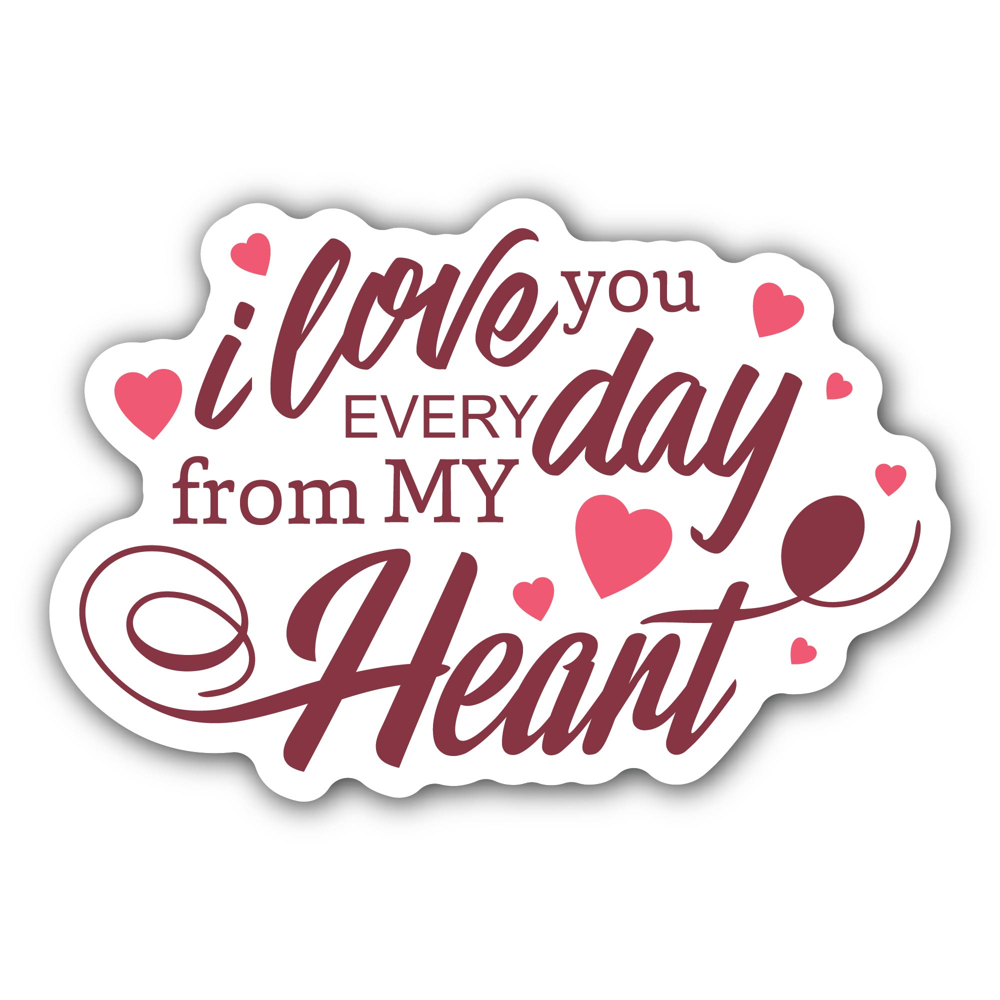 I Love You Everyday from My Hart Sticker, Waterproof Vinyl Decal Sticker Indoor Or Outdoor 2 (Pieces) 3" and 5"