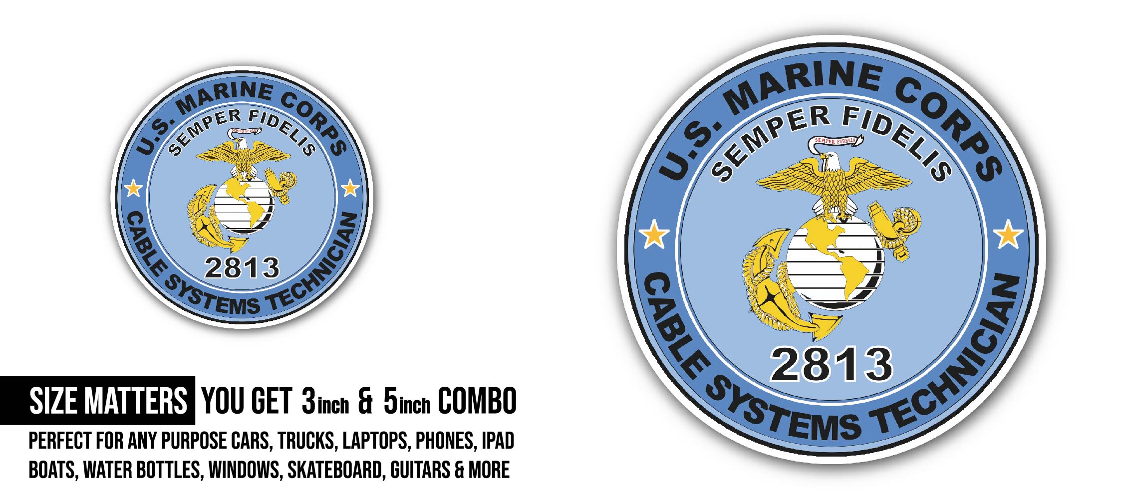 U.S.M.C. MOS 2813 Cable Systems Technician Sticker, Waterproof Vinyl Decal Sticker Indoor Or Outdoor 2 (Pieces) 3" and 5"