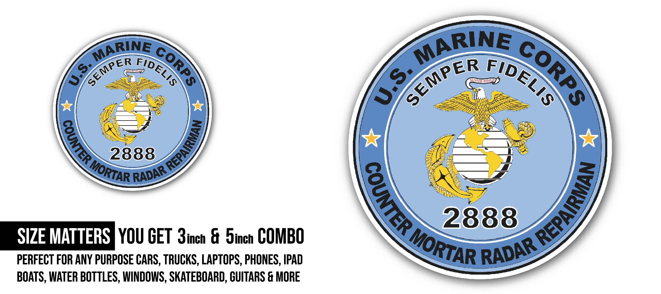 U.S.M.C. MOS 2888 Counter Mortar Radar Repairman Sticker, Waterproof Vinyl Decal Sticker Indoor Or Outdoor 2 (Pieces) 3" and 5"
