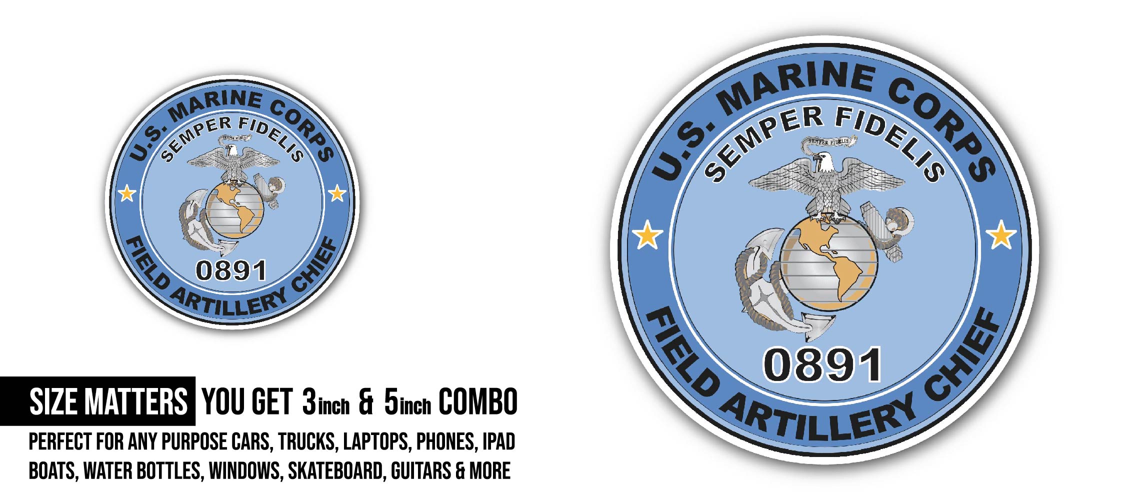 U.S.M.C. MOS 0891 Field Artillery Chief Sticker, Waterproof Vinyl Decal Sticker Indoor Or Outdoor 2 (Pieces) 3" and 5"