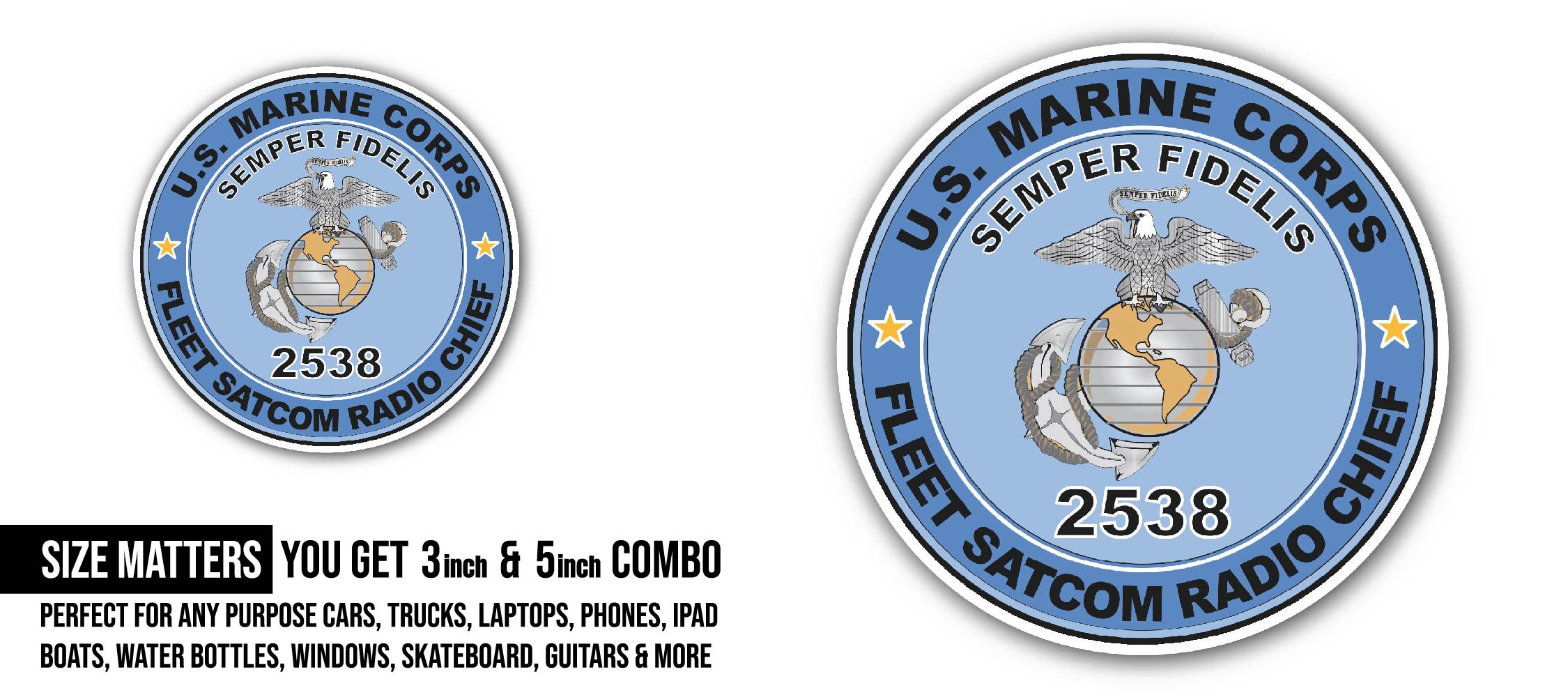 U.S.M.C. MOS 2538 Fleet SATCOM Radio Chief Sticker, Waterproof Vinyl Decal Sticker Indoor Or Outdoor 2 (Pieces) 3" and 5"