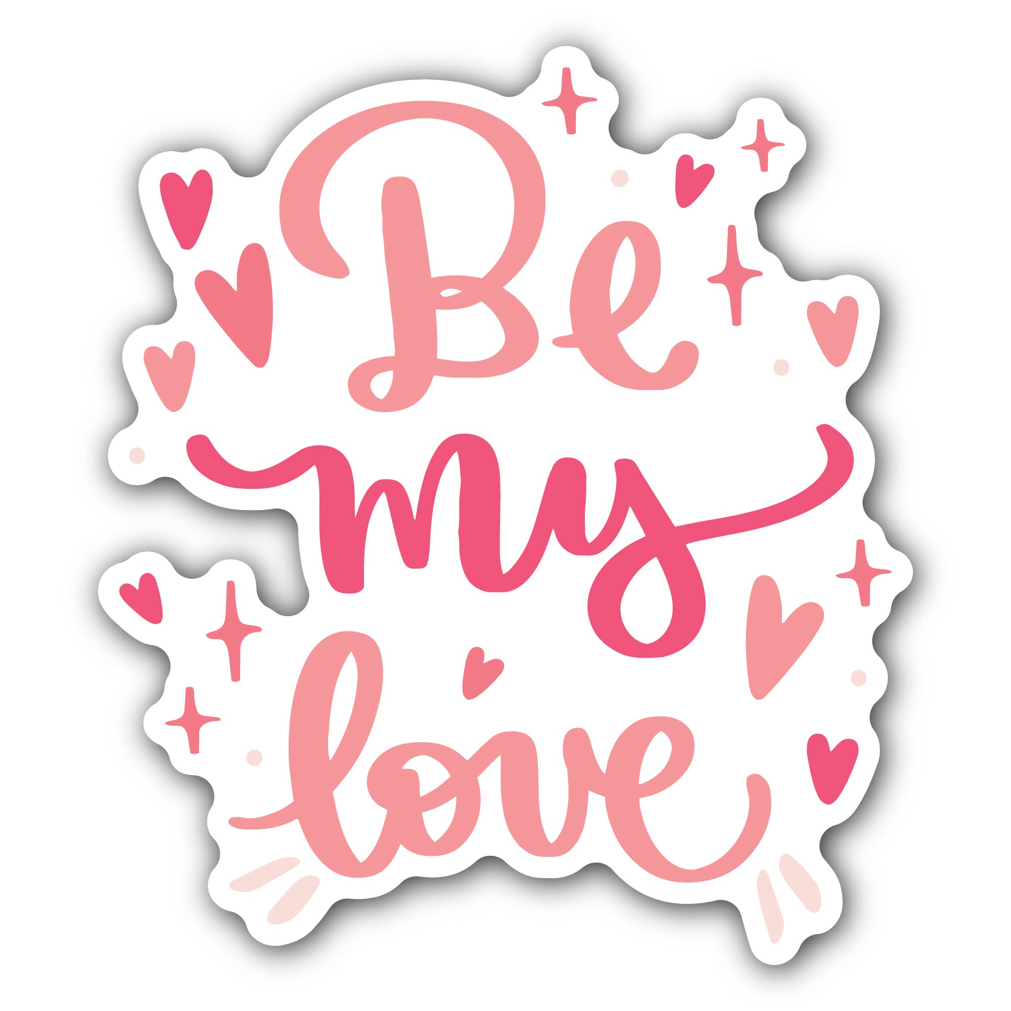 Be My Love Sticker, Waterproof Vinyl Decal Sticker Indoor Or Outdoor 2 (Pieces) 3" and 5"