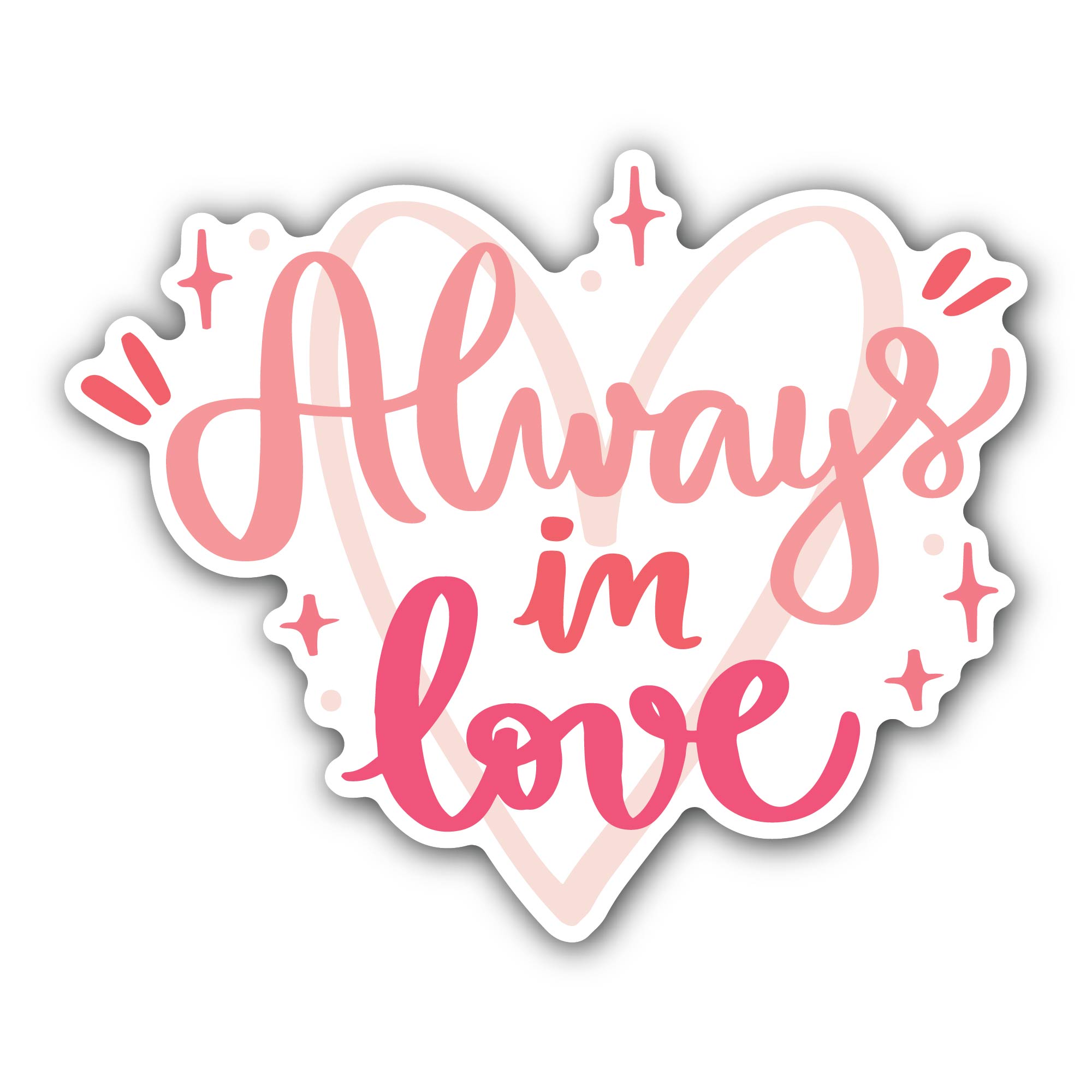 Always in Love Sticker, Waterproof Vinyl Decal Sticker Indoor Or Outdoor 2 (Pieces) 3" and 5"