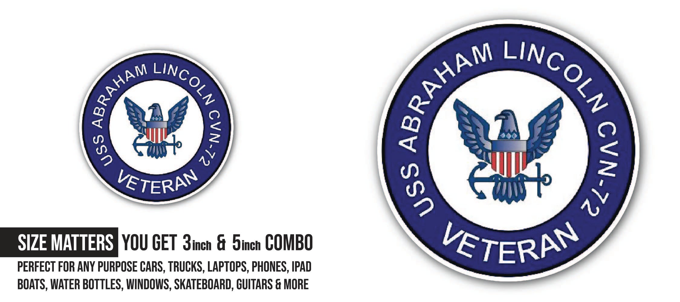USS Abraham Lincoln CVN-72 Veteran Sticker, Waterproof Vinyl Decal Sticker Indoor Or Outdoor 2 (Pieces) 3" and 5"