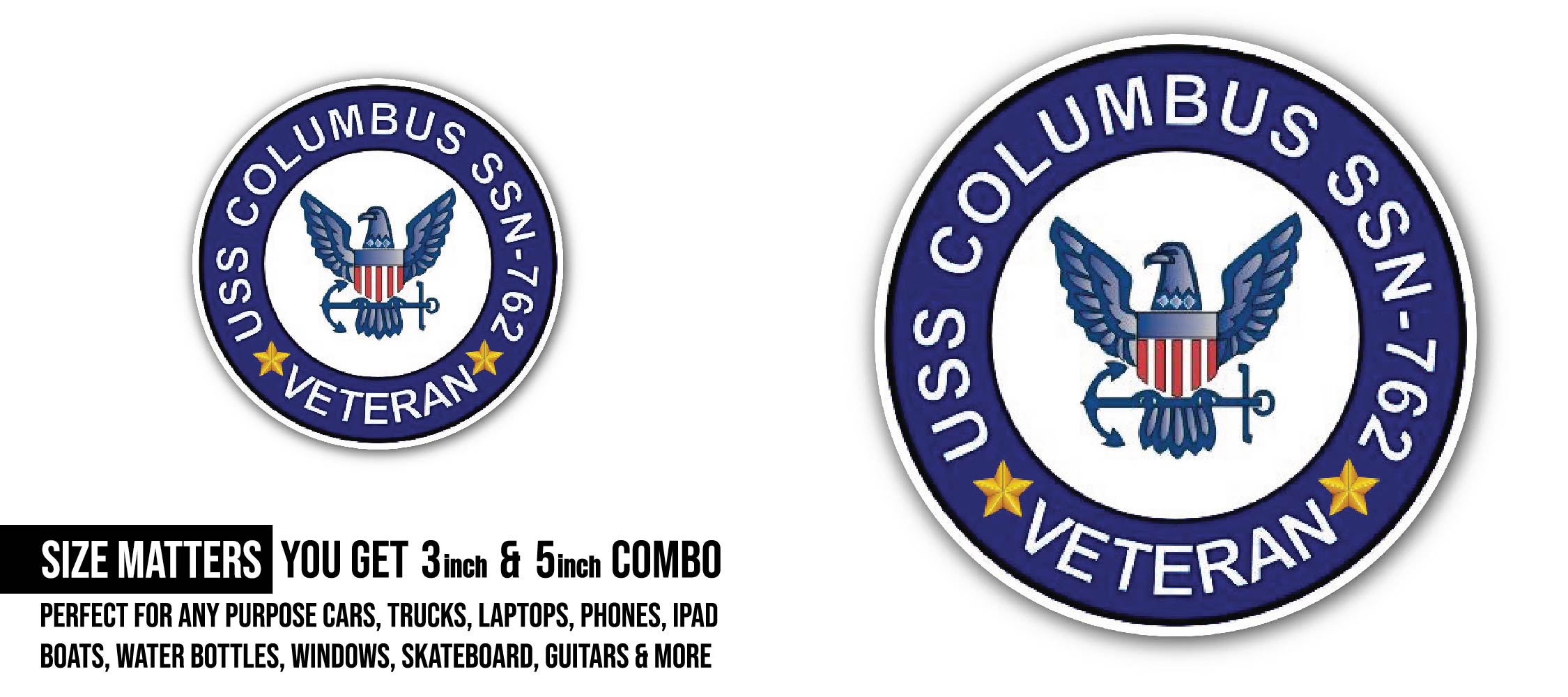 USS Columbus SSN-762 Veteran Sticker, Waterproof Vinyl Decal Sticker Indoor Or Outdoor 2 (Pieces) 3" and 5"