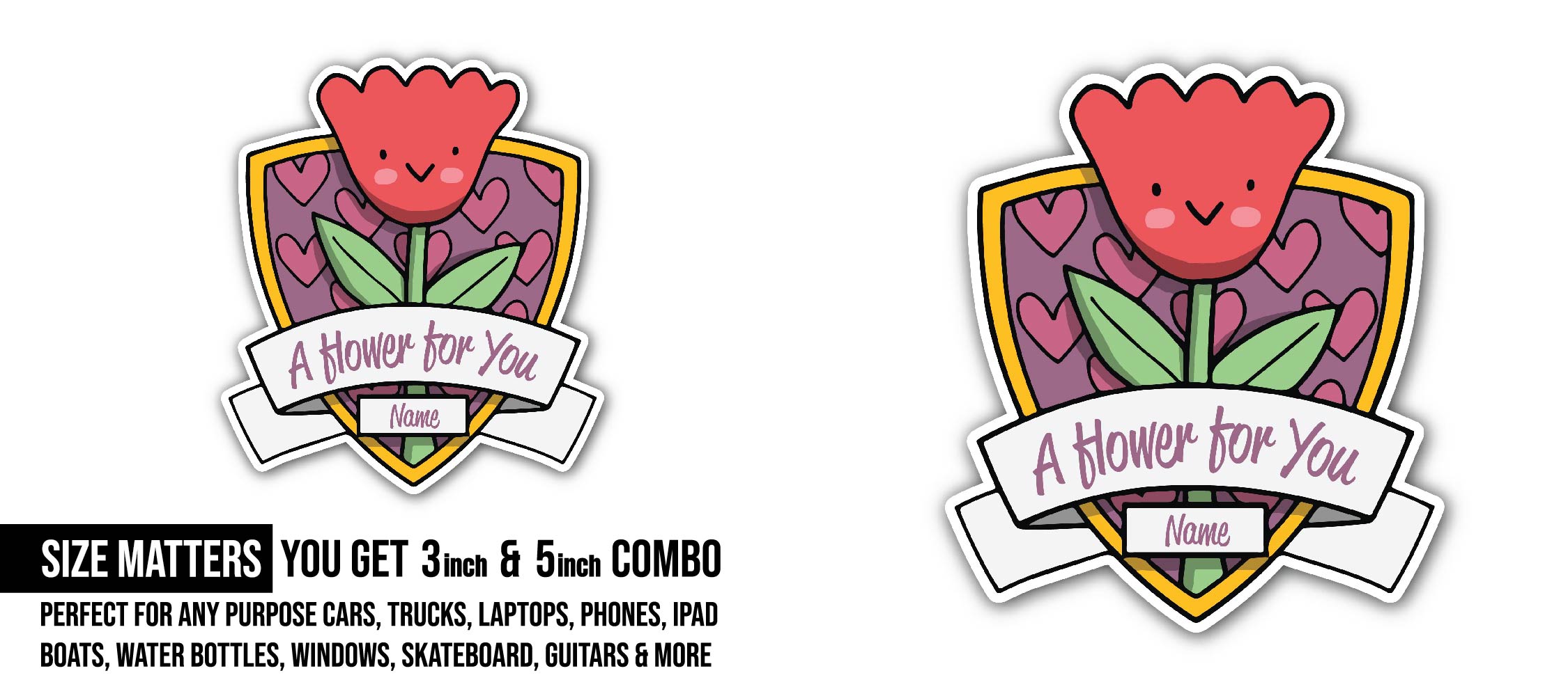 I Hower for You Name Sticker, Waterproof Vinyl Decal Sticker Indoor Or Outdoor 2 (Pieces) 3" and 5"