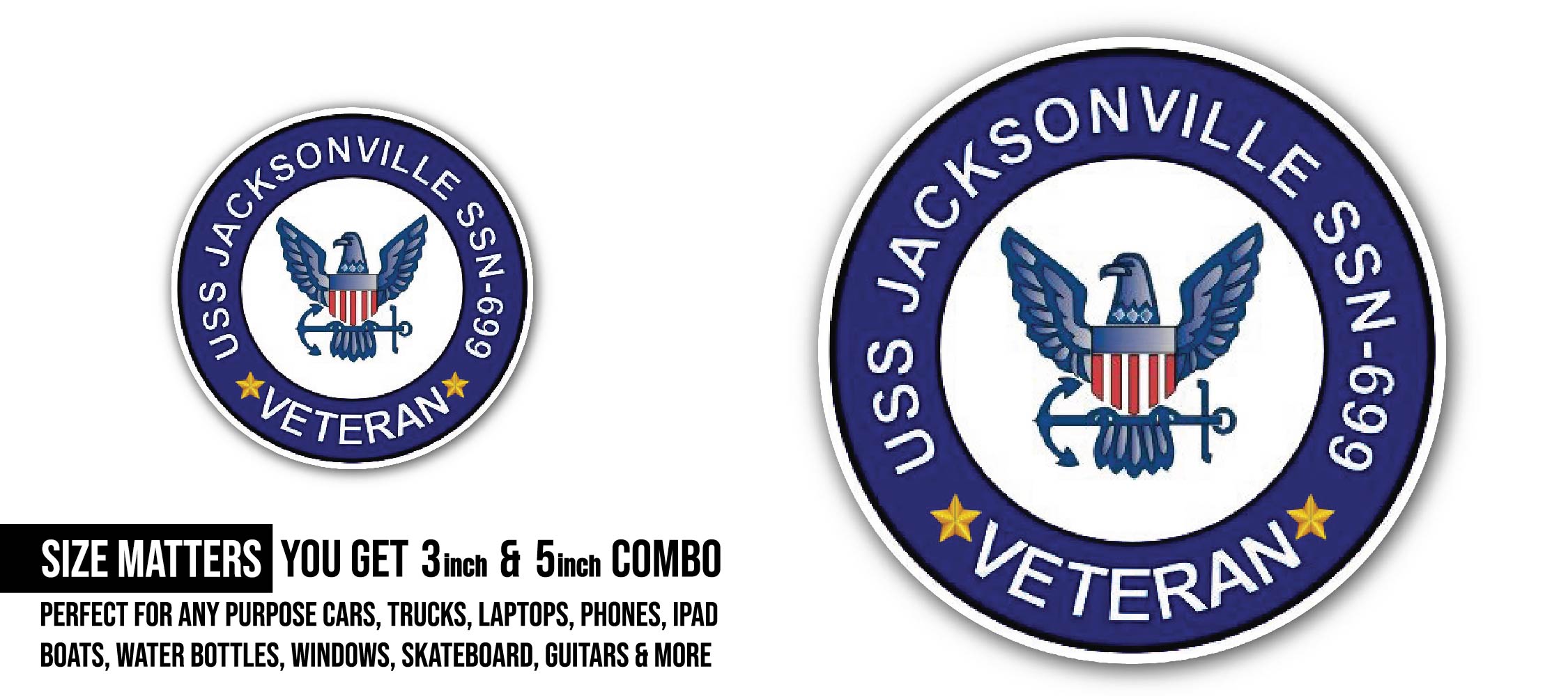 USS Jacksonville SSN-699 Veteran Sticker, Waterproof Vinyl Decal Sticker Indoor Or Outdoor 2 (Pieces) 3" and 5"