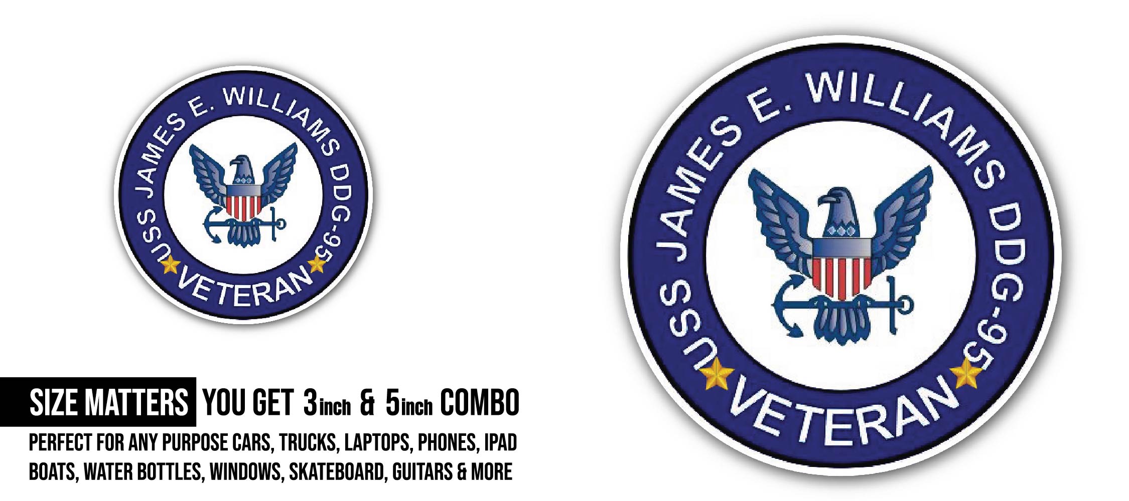 USS James E Williams DDG-95 Veteran  Sticker, Waterproof Vinyl Decal Sticker Indoor Or Outdoor 2 (Pieces) 3" and 5"