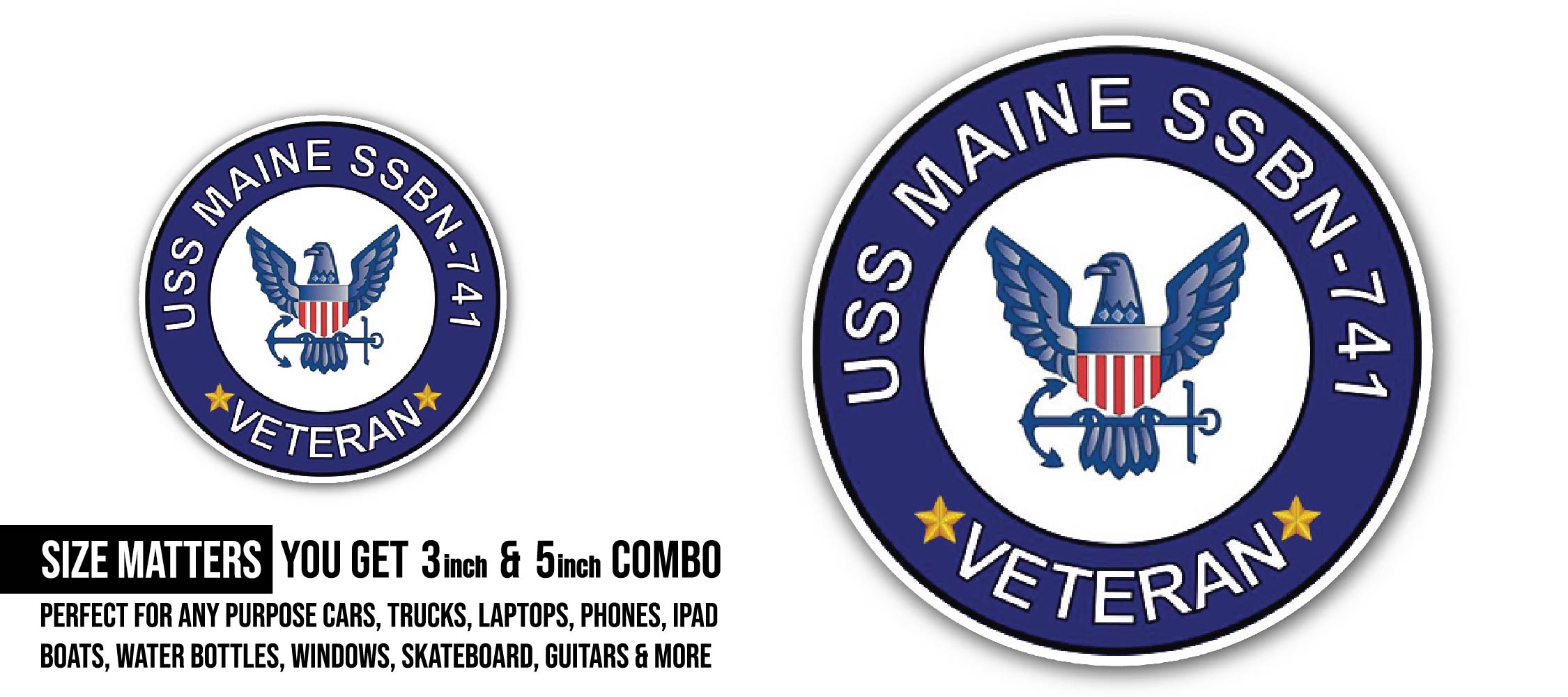 USS Maine SSBN-741 Veteran Sticker, Waterproof Vinyl Decal Sticker Indoor Or Outdoor 2 (Pieces) 3" and 5"