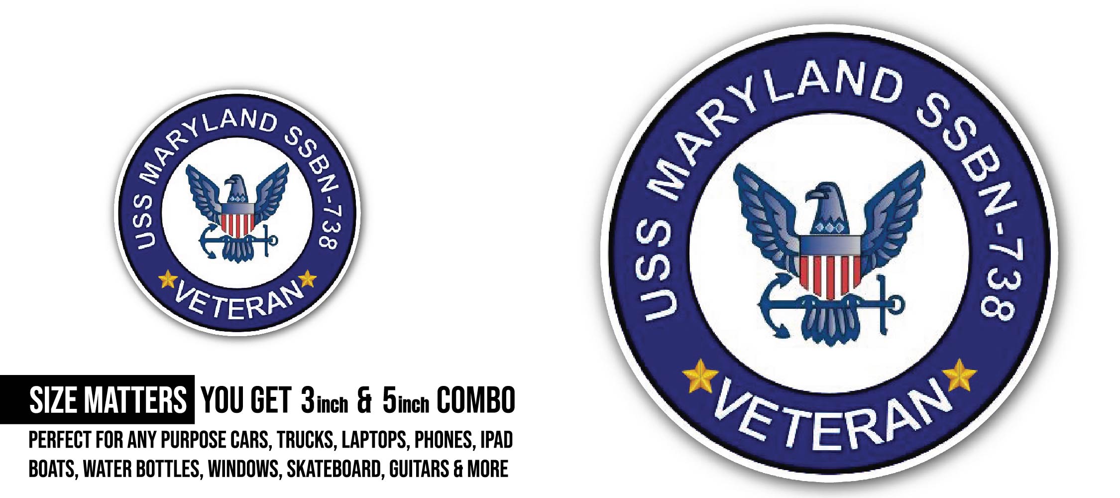 USS Maryland SSBN-738 Veteran Sticker, Waterproof Vinyl Decal Sticker Indoor Or Outdoor 2 (Pieces) 3" and 5"