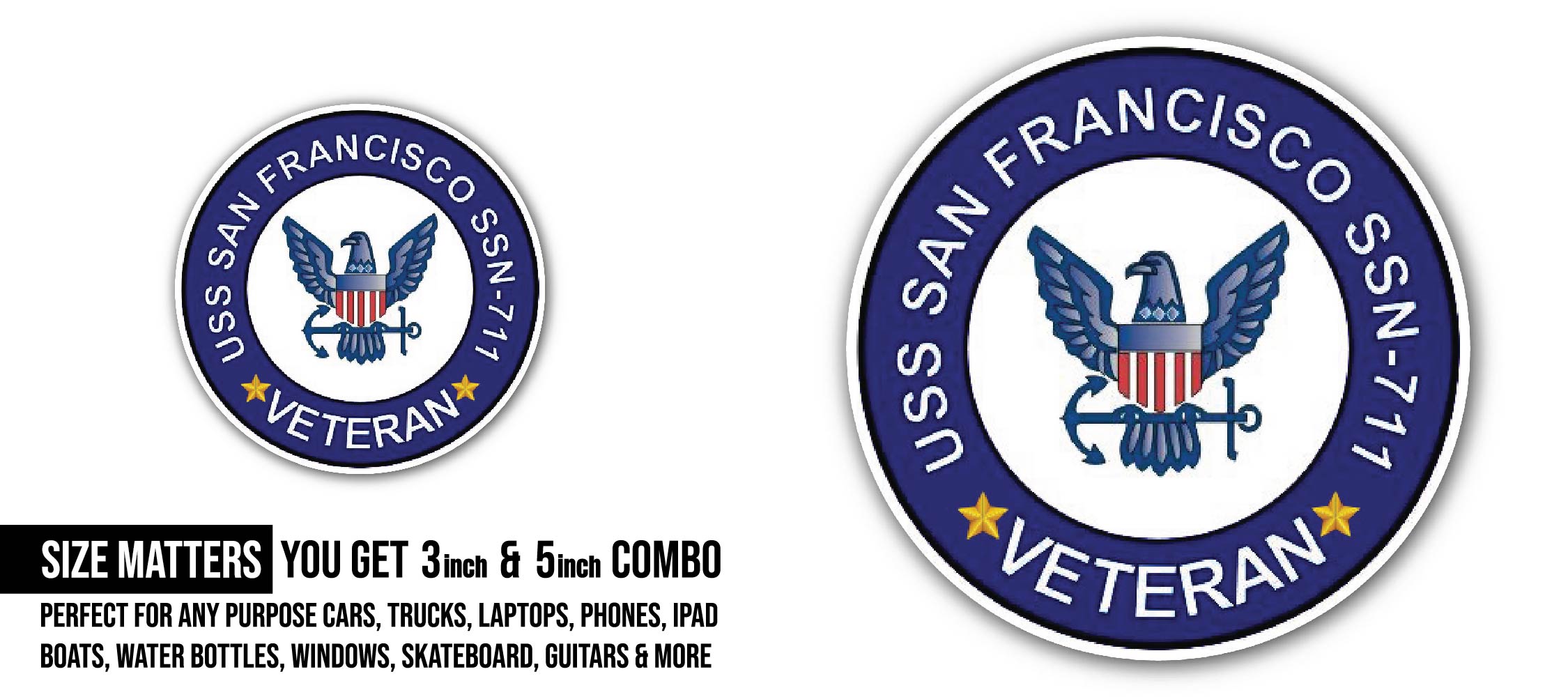 USS San Francisco SSN-711 Veteran  Sticker, Waterproof Vinyl Decal Sticker Indoor Or Outdoor 2 (Pieces) 3" and 5"