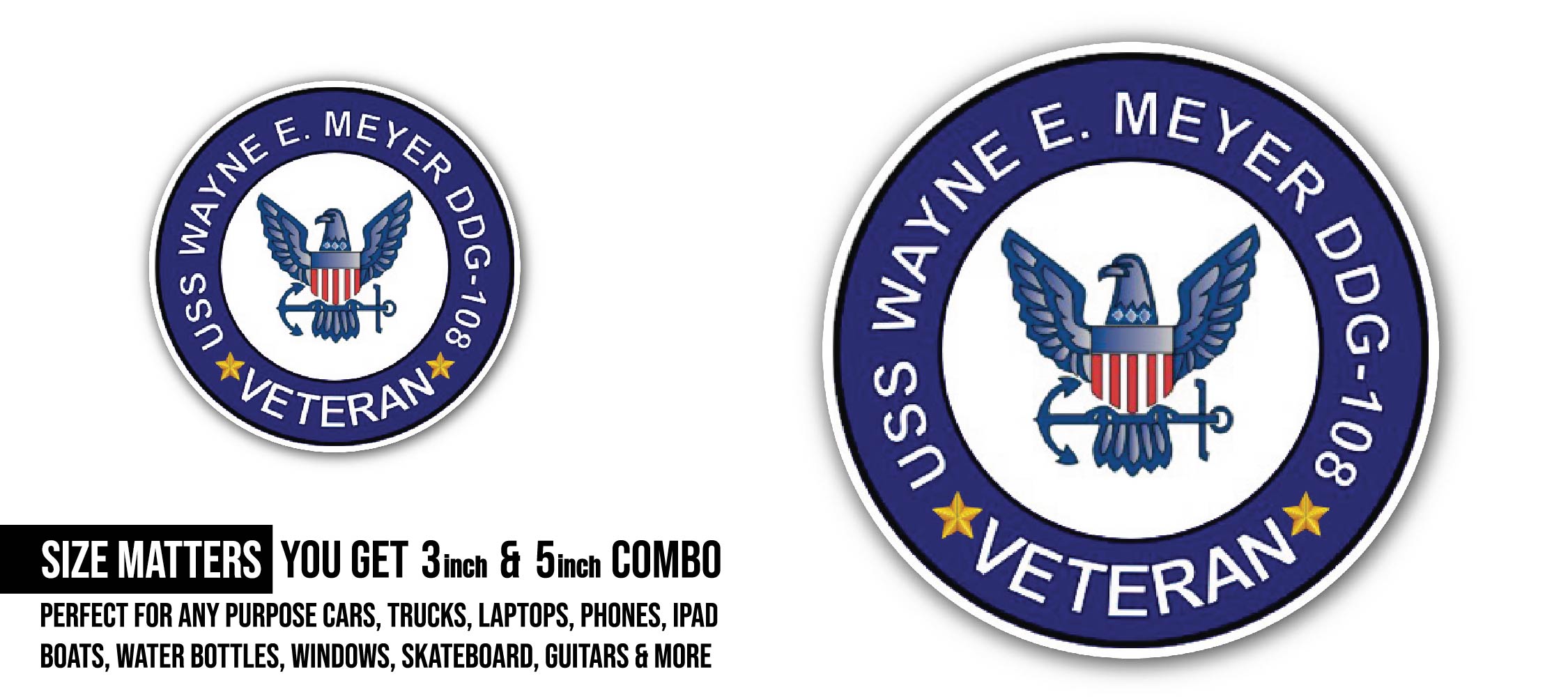 USS Wayne E Meyer DDG-108 Veteran Sticker, Waterproof Vinyl Decal Sticker Indoor Or Outdoor 2 (Pieces) 3" and 5"