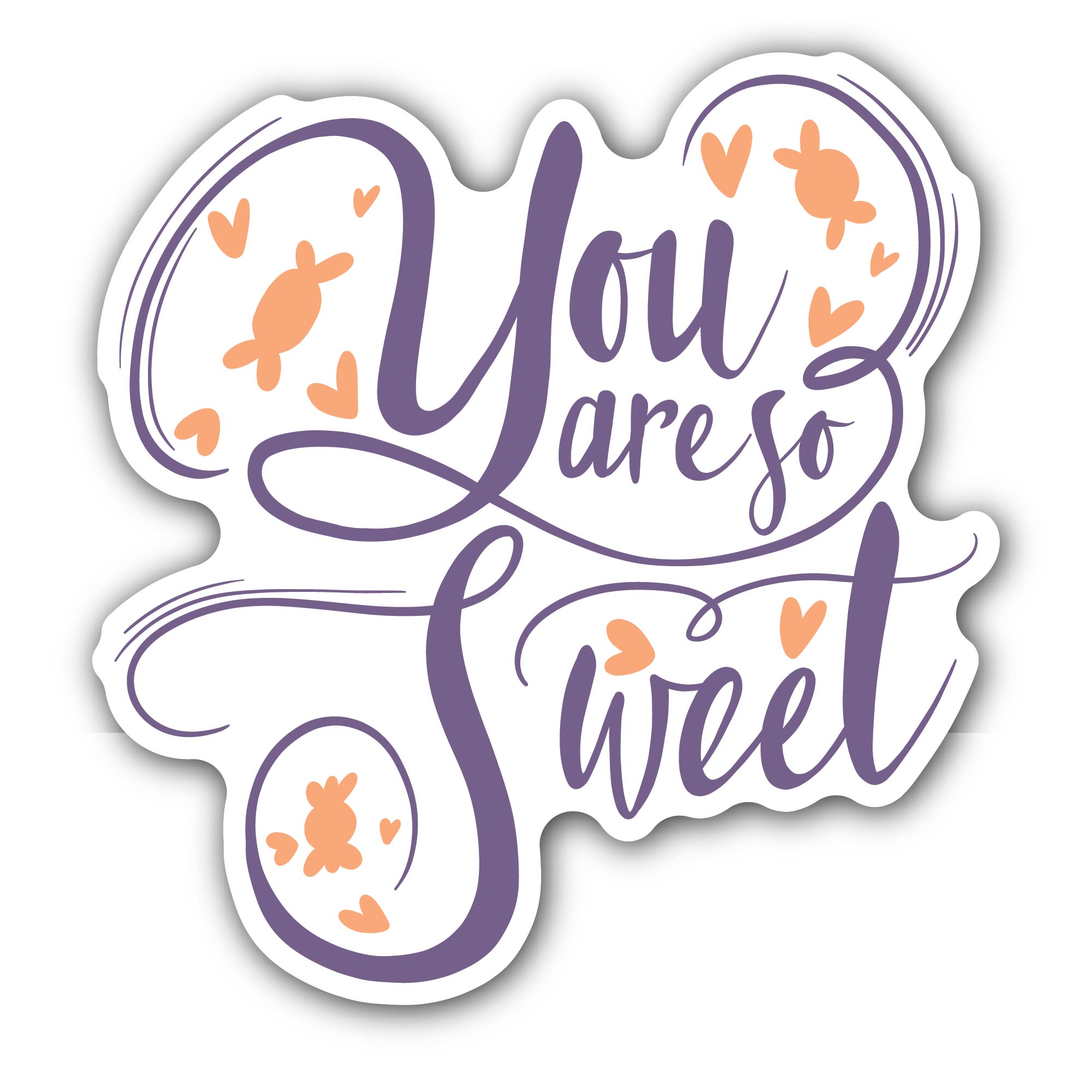 You are So Sweet Sticker, Waterproof Vinyl Decal Sticker Indoor Or Outdoor 2 (Pieces) 3" and 5"
