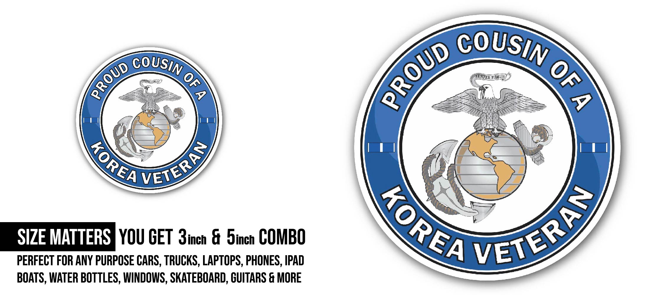 U.S. Marine Corps Proud Cousin of a Korea Veteran Sticker, Waterproof Vinyl Decal Sticker Indoor Or Outdoor 2 (Pieces) 3" and 5"