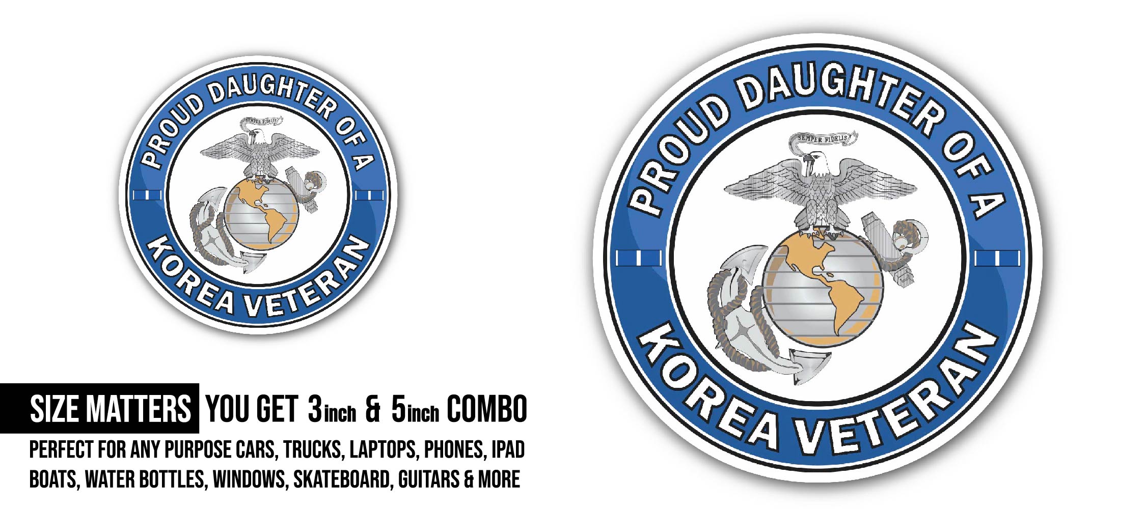 U.S. Marine Corps Proud Daughter of a Korea Veteran Sticker, Waterproof Vinyl Decal Sticker Indoor Or Outdoor 2 (Pieces) 3" and 5"