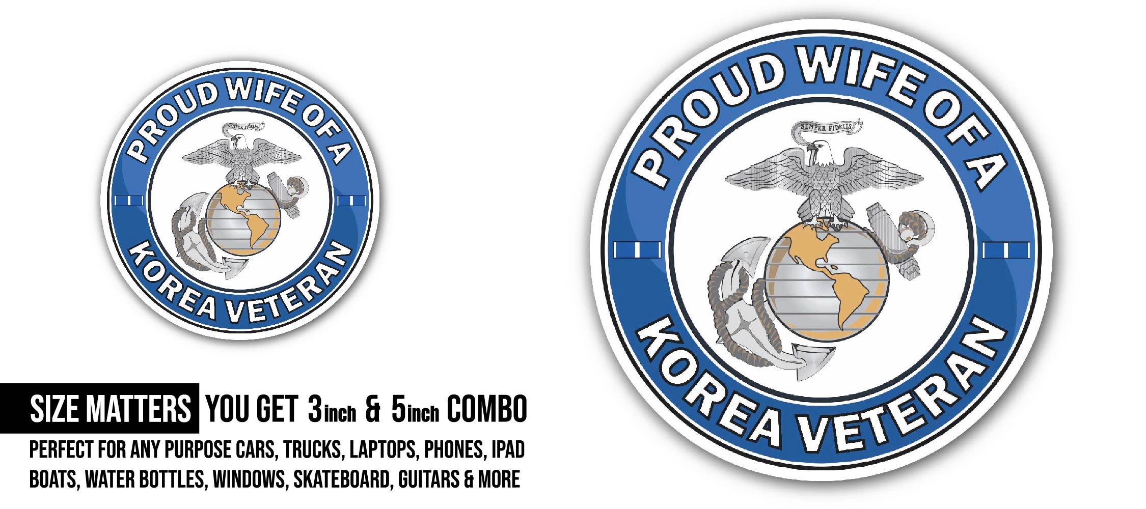 U.S. Marine Corps Proud Wife of a Korea Veteran Sticker, Waterproof Vinyl Decal Sticker Indoor Or Outdoor 2 (Pieces) 3" and 5"