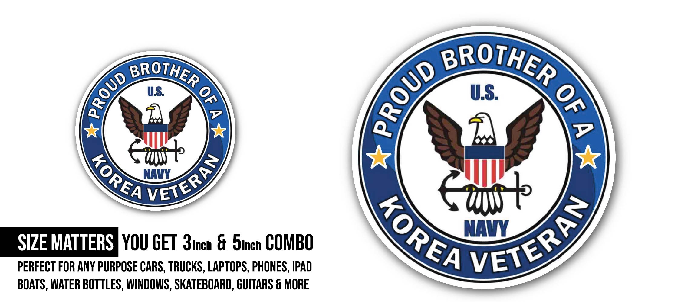 U.S. Navy Proud Brother of a Korea Veteran Sticker, Waterproof Vinyl Decal Sticker Indoor Or Outdoor 2 (Pieces) 3" and 5"
