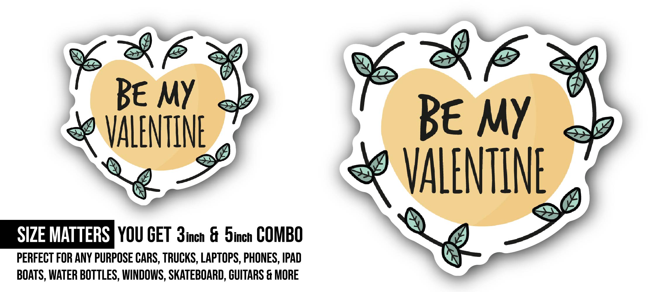 Be My Valentine Text Sticker, Waterproof Vinyl Decal Sticker Indoor Or Outdoor 2 (Pieces) 3" and 5"