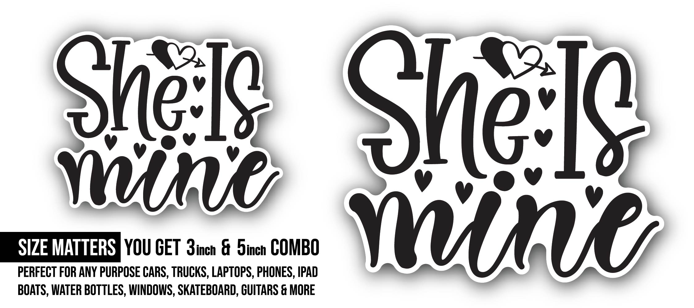She is Mine Sticker, Waterproof Vinyl Decal Sticker Indoor Or Outdoor 2 (Pieces) 3" and 5"