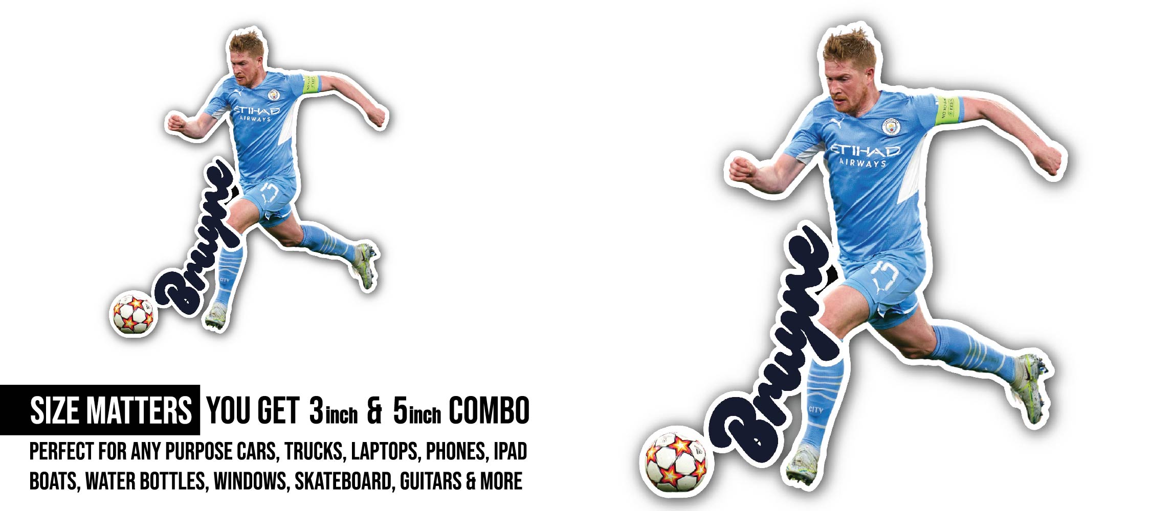 Kevin De Bruyne Sticker, Waterproof Vinyl Decal Sticker Indoor Or Outdoor 2 (Pieces) 3" and 5"