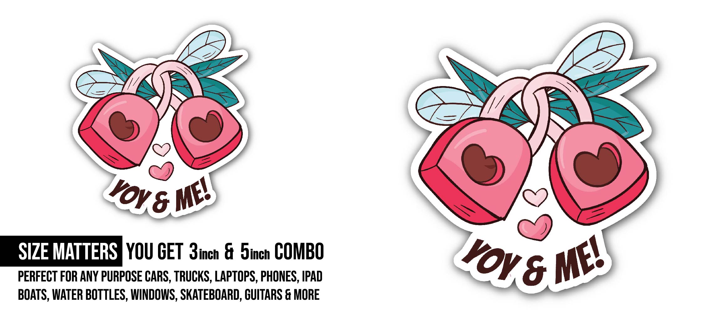 You & Me Sticker, Waterproof Vinyl Decal Sticker Indoor Or Outdoor 2 (Pieces) 3" and 5"