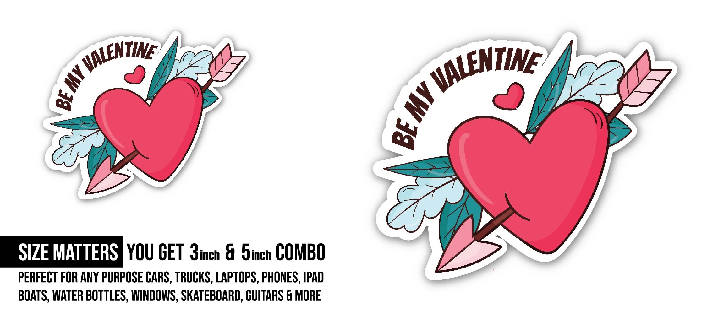 Be My Valentine Heart Sticker, Waterproof Vinyl Decal Sticker Indoor Or Outdoor 2 (Pieces) 3" and 5"