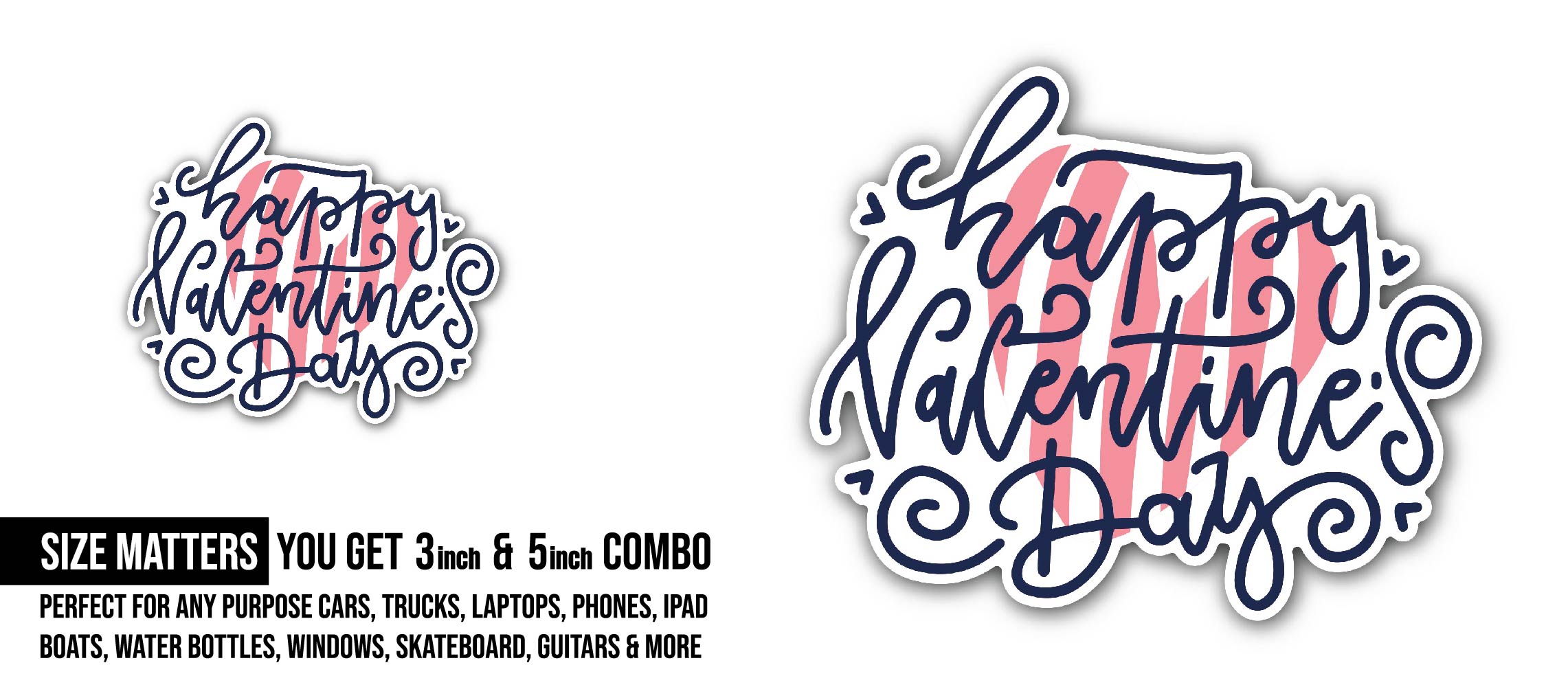 Happy Valentine's Day Text Sticker, Waterproof Vinyl Decal Sticker Indoor Or Outdoor 2 (Pieces) 3" and 5"