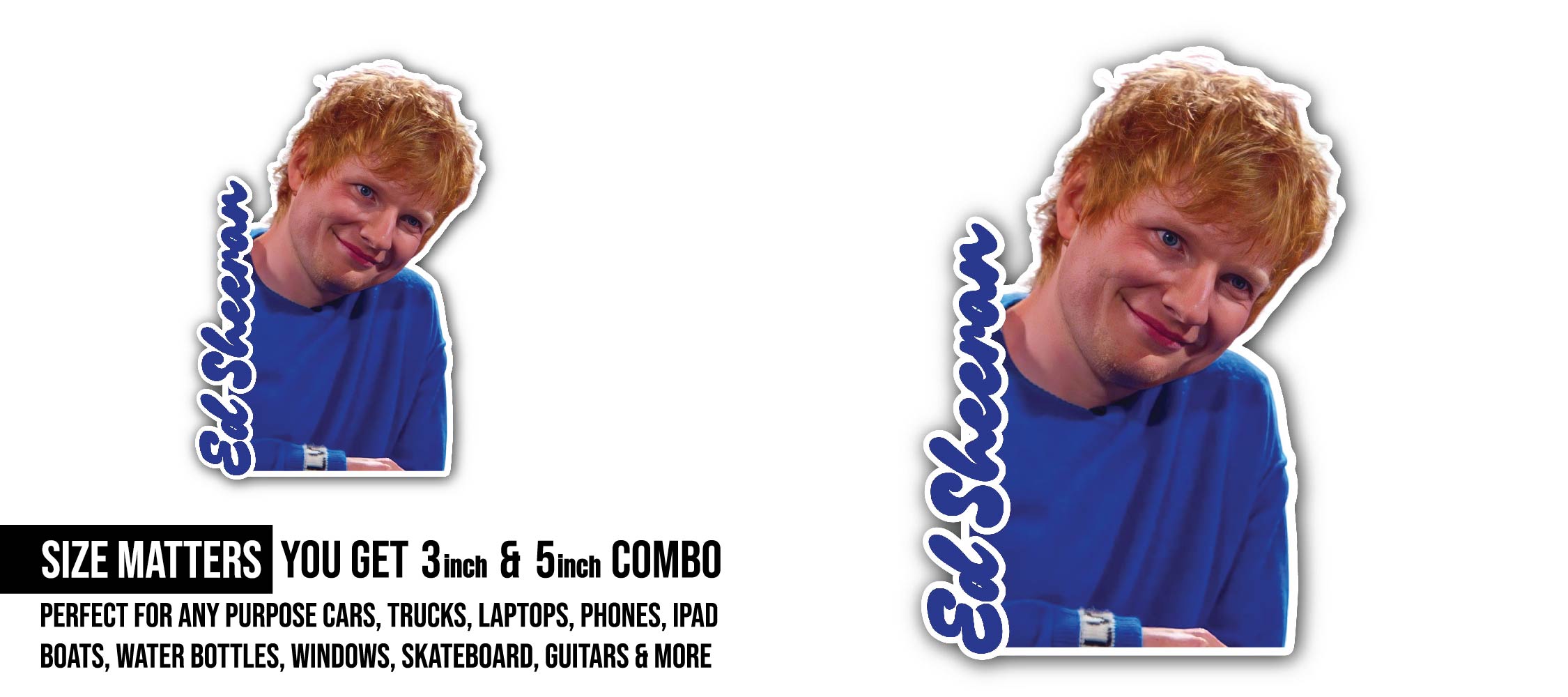 Ed Sheeran Smile Sticker, Waterproof Vinyl Decal Sticker Indoor Or Outdoor 2 (Pieces) 3" and 5"