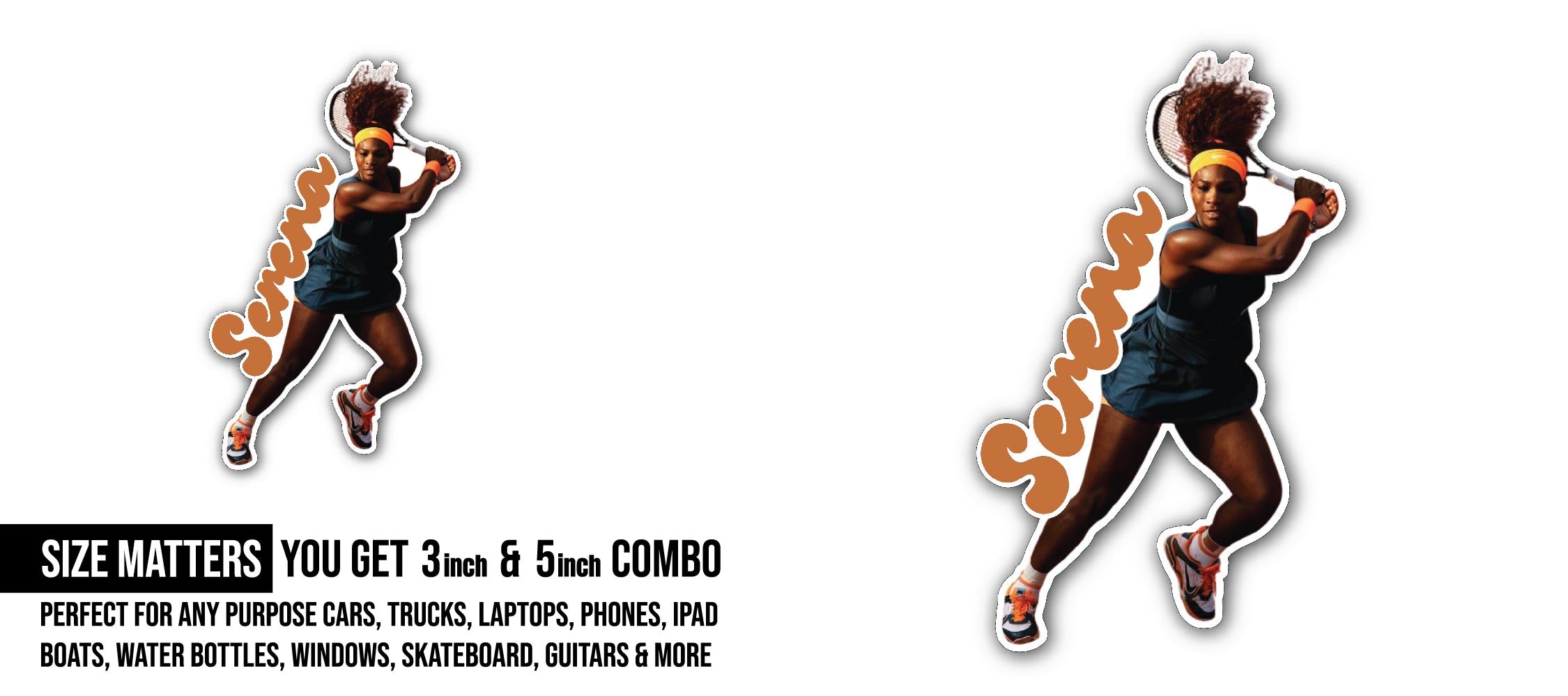Serena Williams Sticker, Waterproof Vinyl Decal Sticker Indoor Or Outdoor 2 (Pieces) 3" and 5"